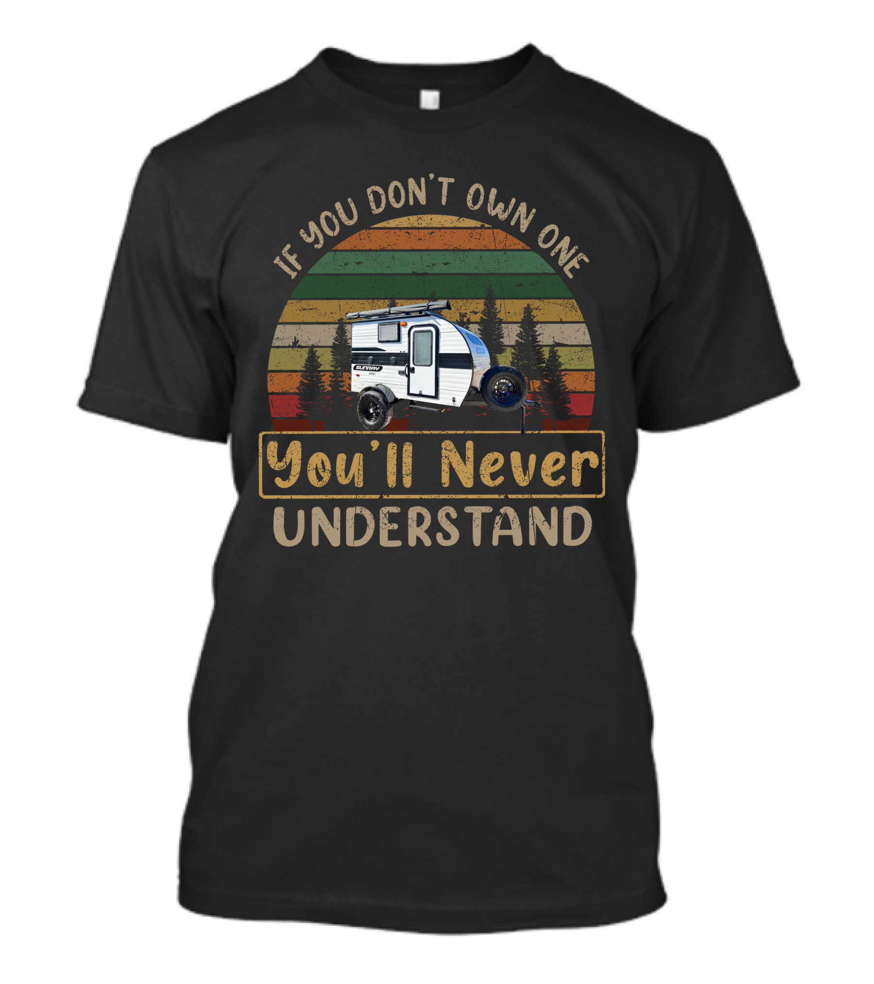 If You Don't Own One You'll Never Understand Vintage Camper Trailer Forest Sunset T-Shirt