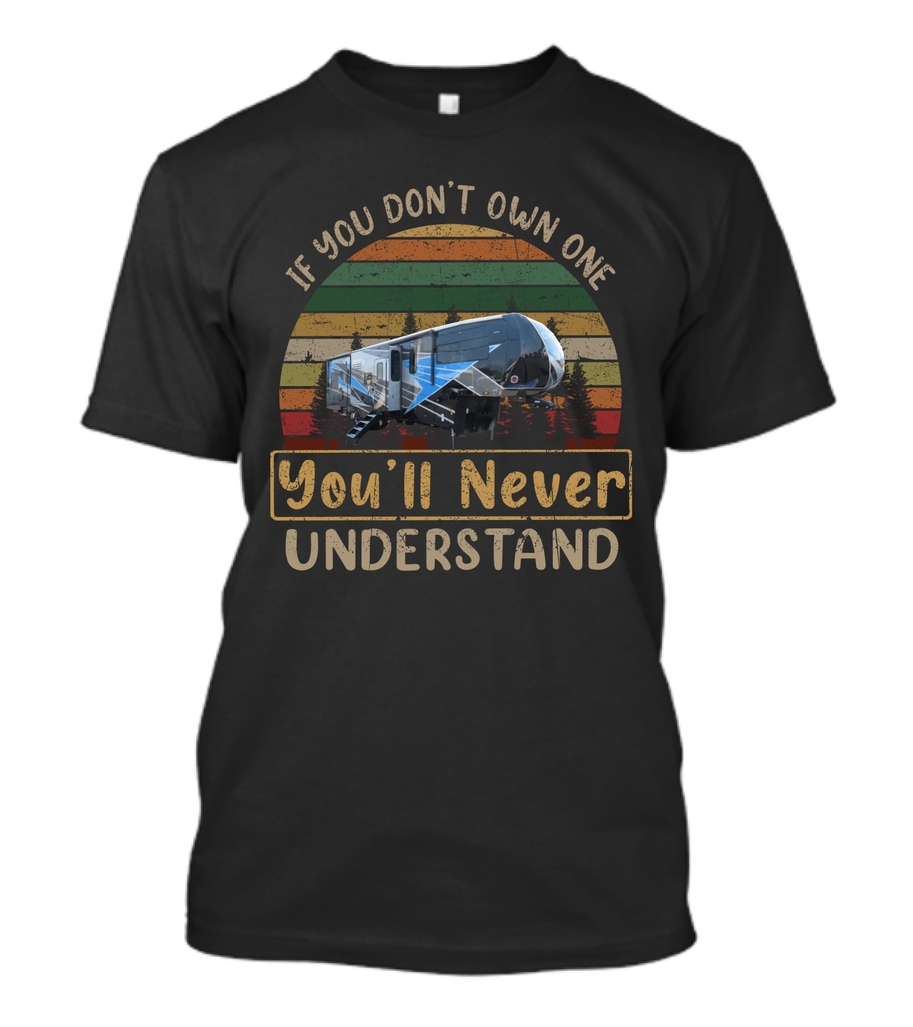 If You Don’t Own One You’ll Never Understand Camper RV Retro Stripes T-Shirt