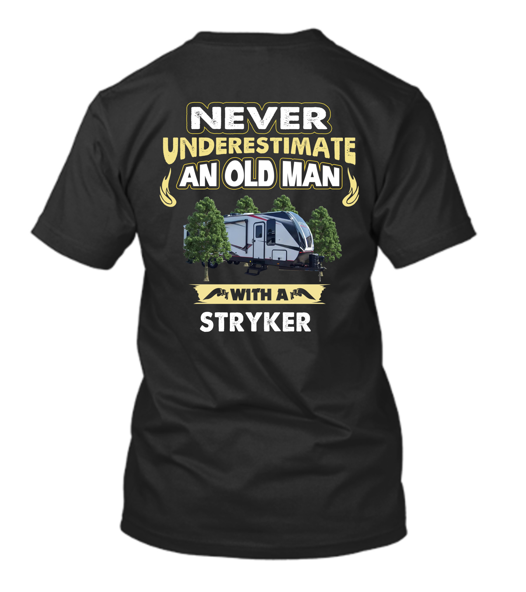 Never Underestimate An Old Man With A Stryker T-Shirt