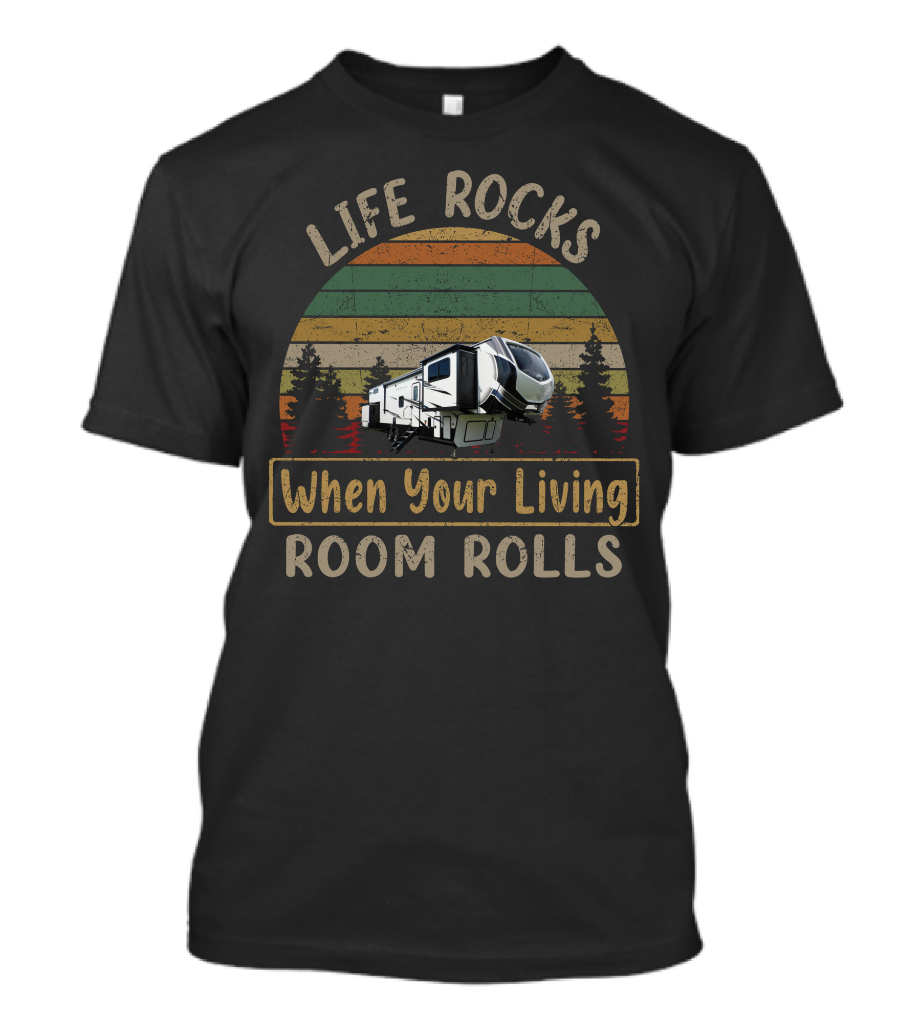 LIFE ROCKS When Your Living ROOM ROLLS Keystone Montana High Country 377FL T-Shirt