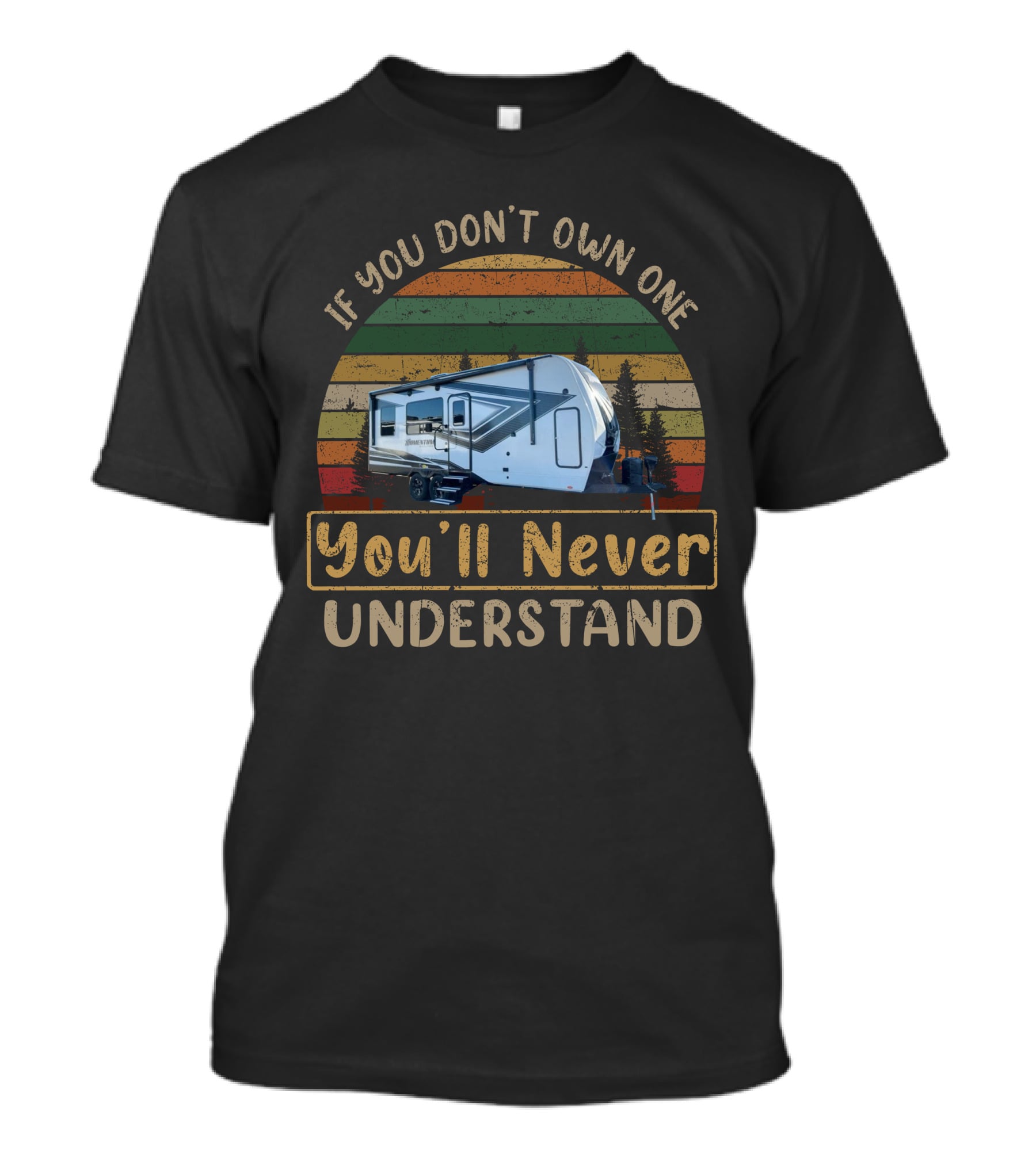 H-Momentum 21G If You Don’t Own One You’ll Never Understand Vintage Camper Circle Pines T-Shirt