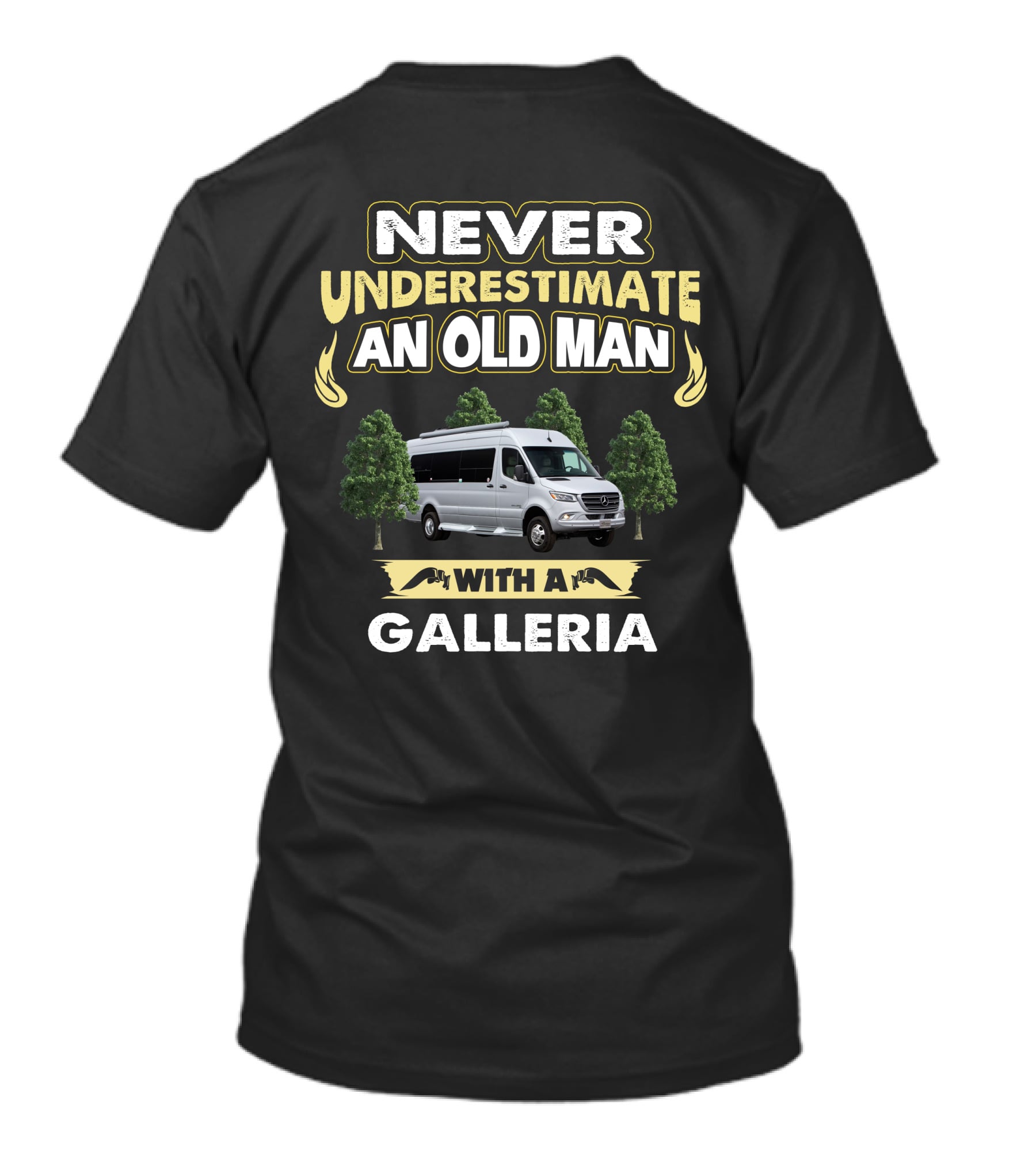 Never Underestimate An Old Man With A Galleria T-Shirt
