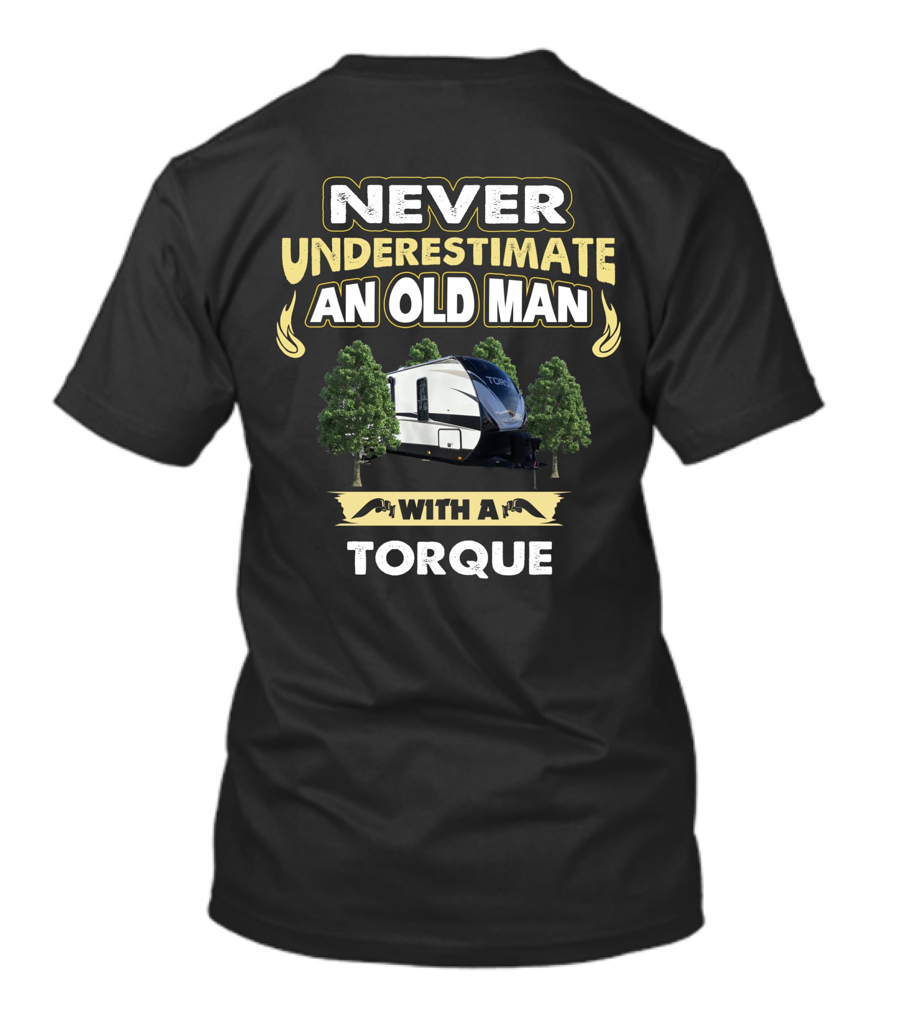 NEVER UNDERESTIMATE AN OLD MAN WITH A TORQUE T-Shirt