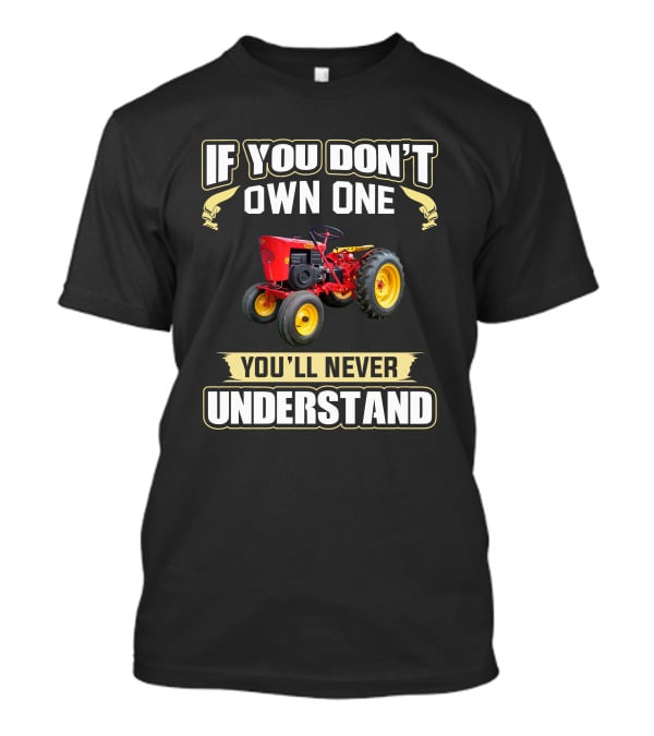 If You Don’t Own One Speedex Tractors You’ll Never Understand T-Shirt