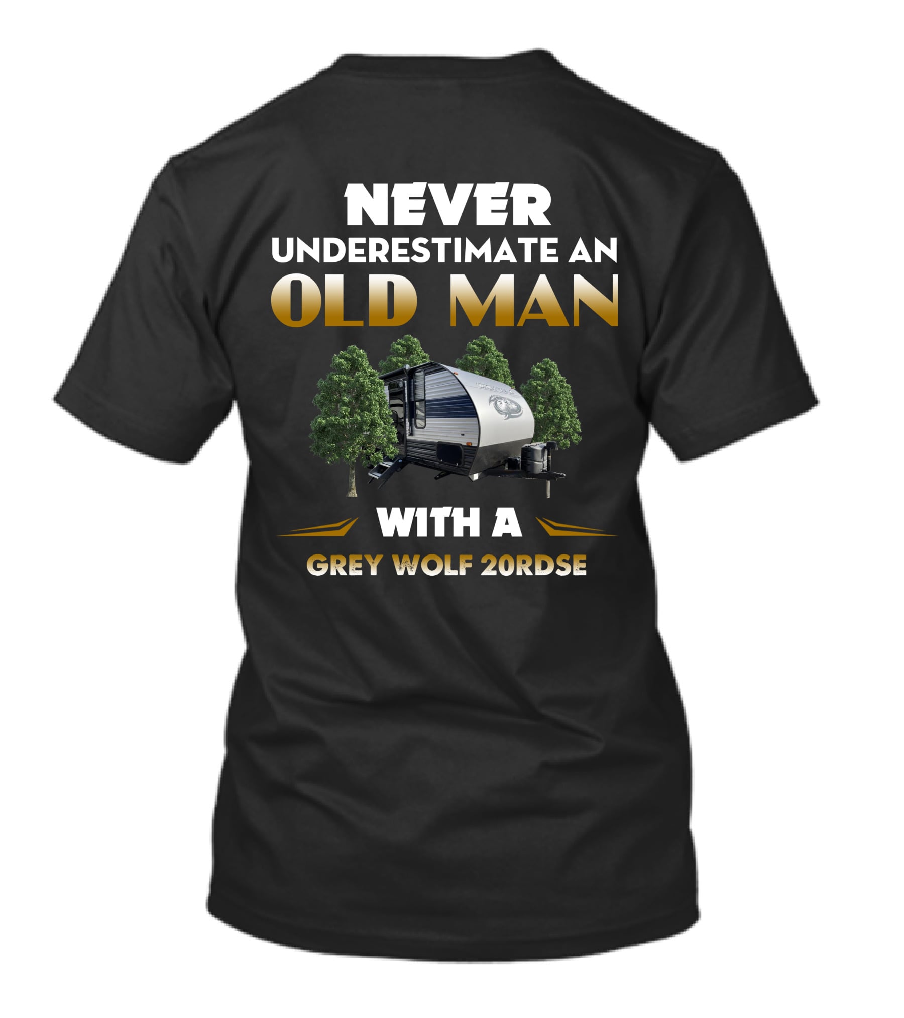 NEVER UNDERESTIMATE AN OLD MAN WITH A GREY WOLF 20RDSE T-Shirt