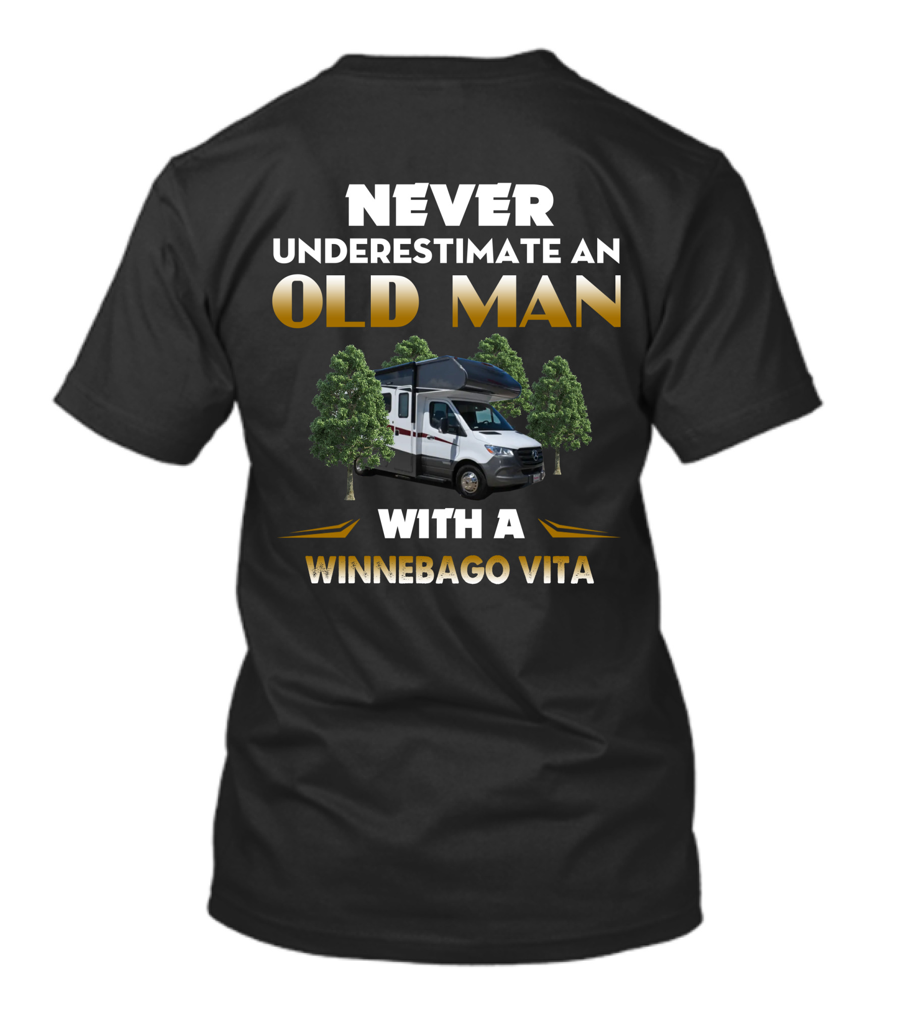 NEVER UNDERESTIMATE AN OLD MAN WITH A WINNEBAGO VITA T-Shirt