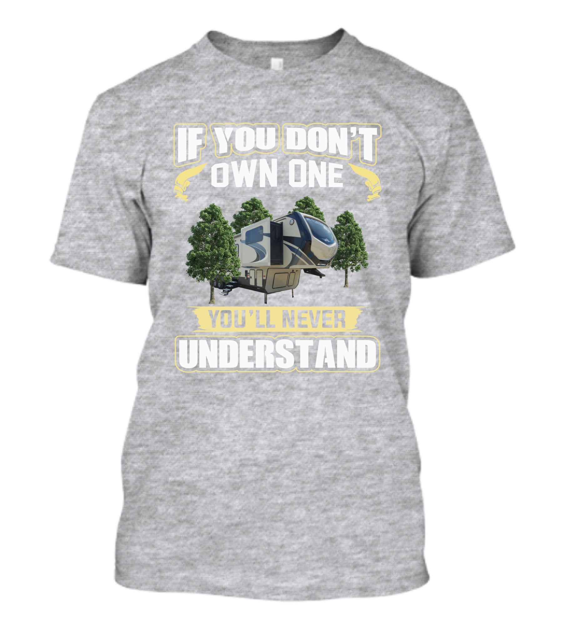 MONTANA If You Don't Own One You'll Never Understand RV Camping T-Shirt