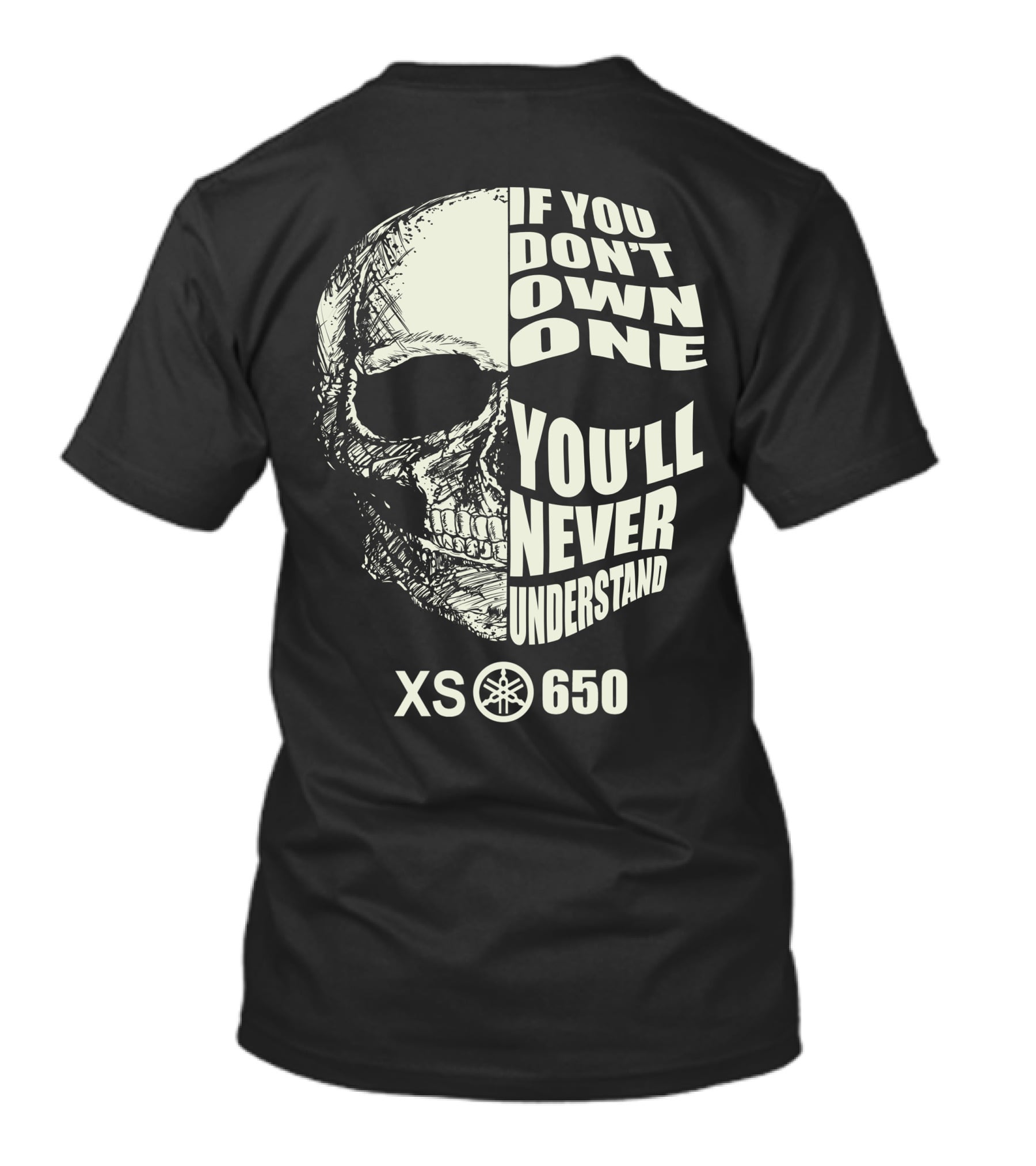 If You Don't Own One You'll Never Understand Yamaha XS 650 T-Shirt