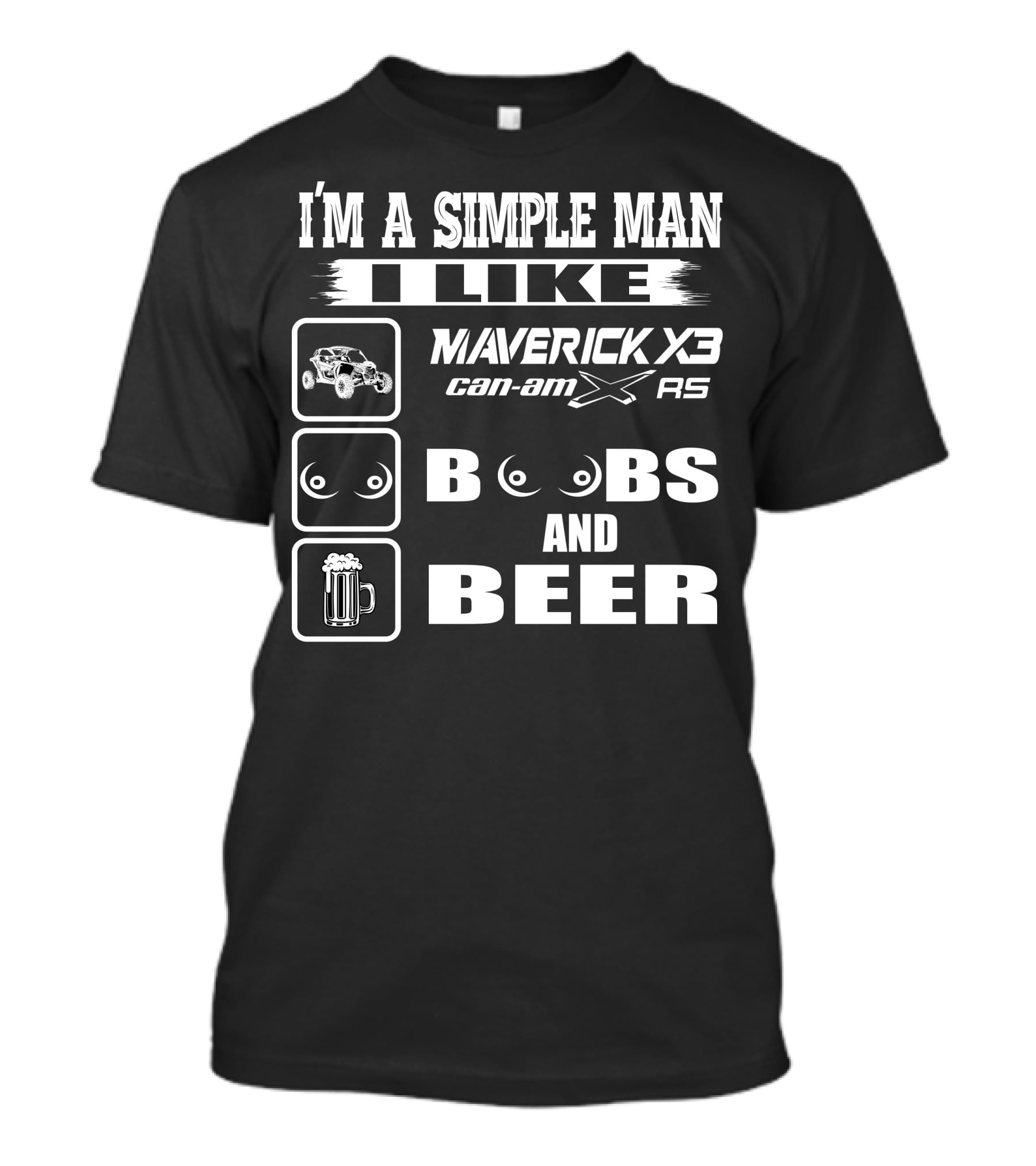 I'm A Simple Man I Like Maverick X3 Can-Am XRS Boobs And Beer T-Shirt