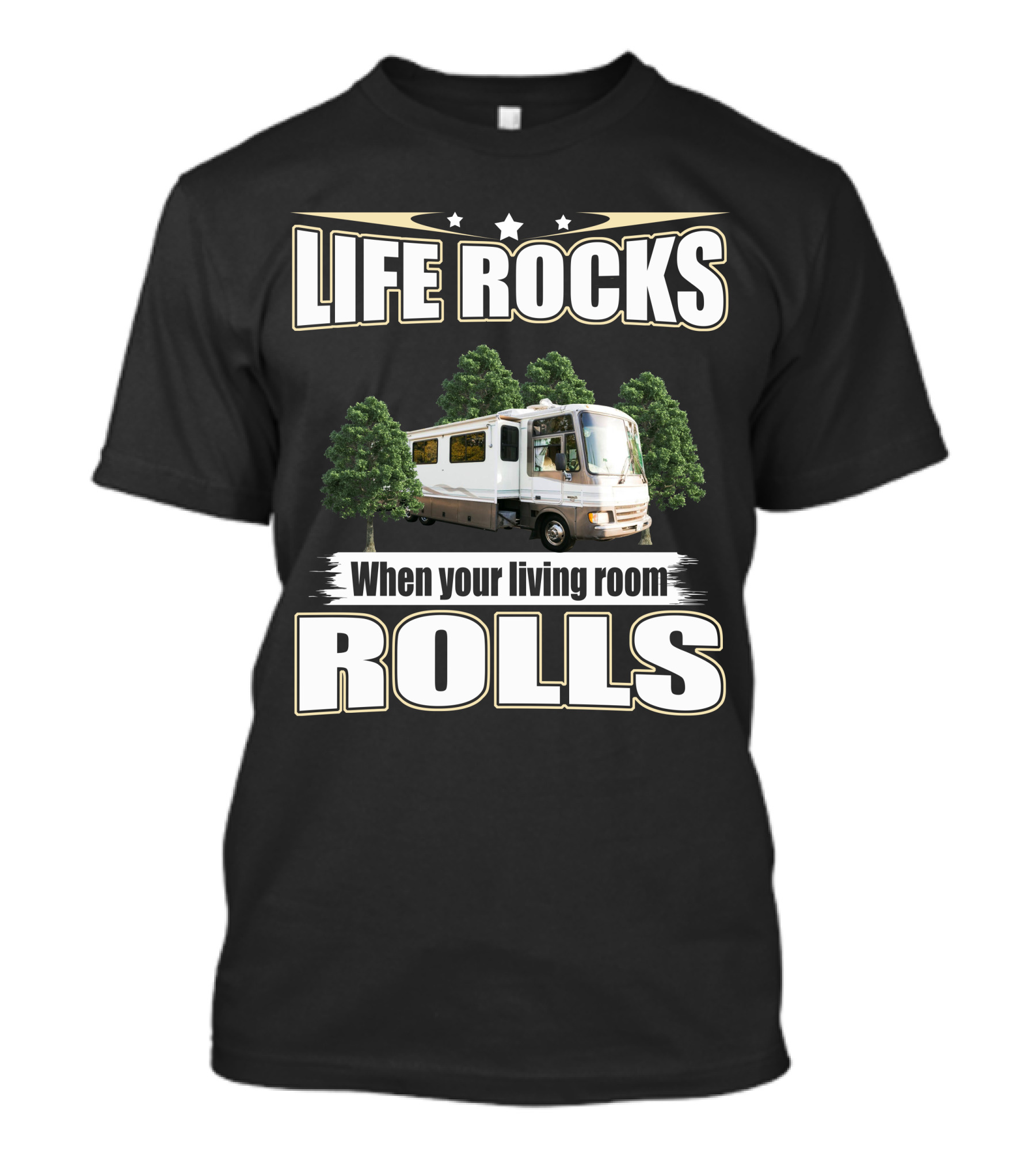 LIFE ROCKS When Your Living Room ROLLS Fleetwood PA 37s RV T-Shirt