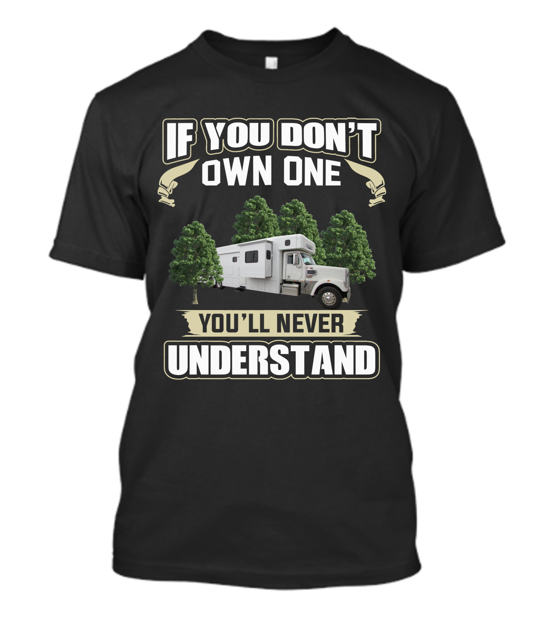 If You Don't Own One You'll Never Understand Truck And Trees T-Shirt