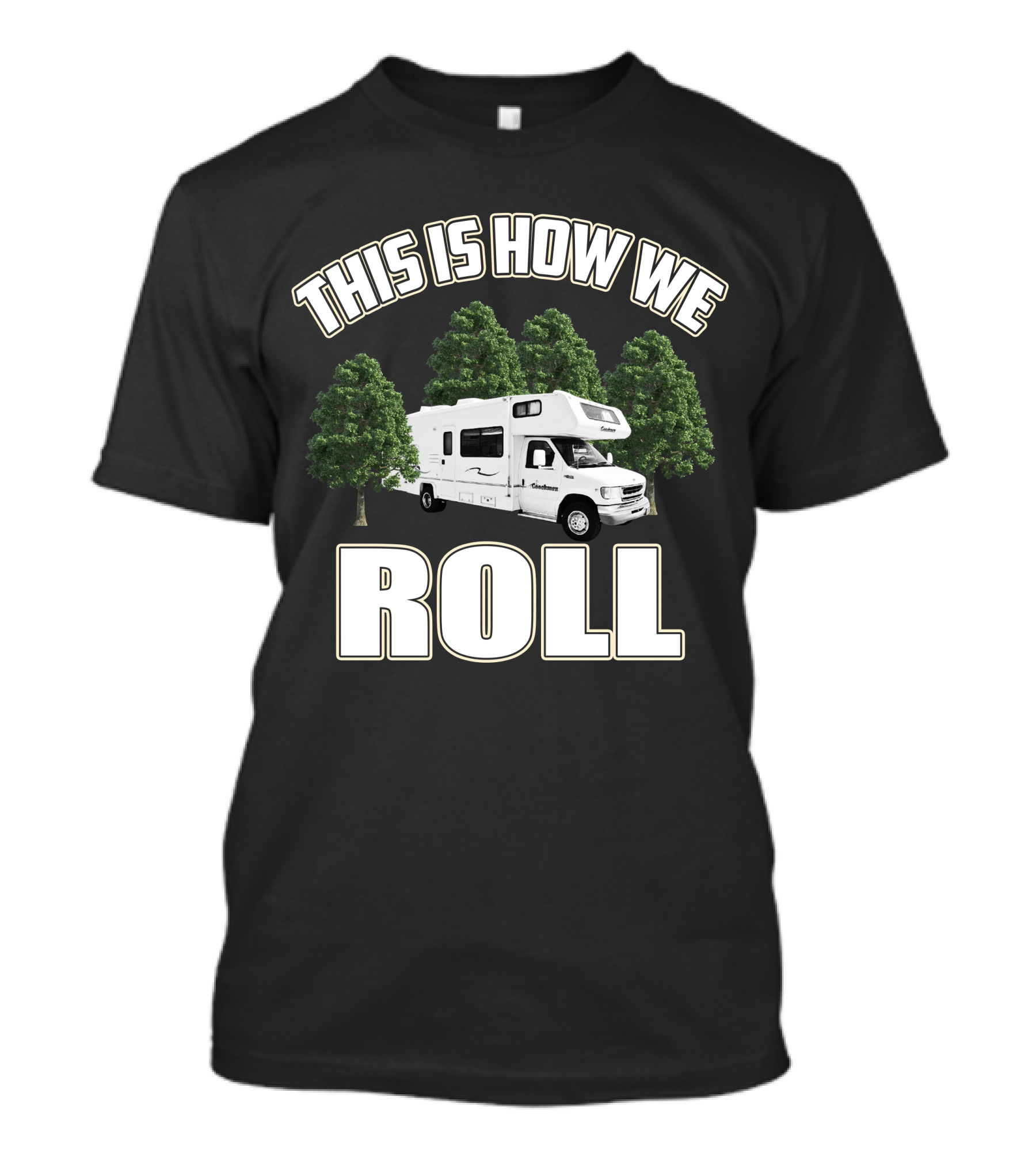 This Is How We Roll RV Camper Adventure T-Shirt