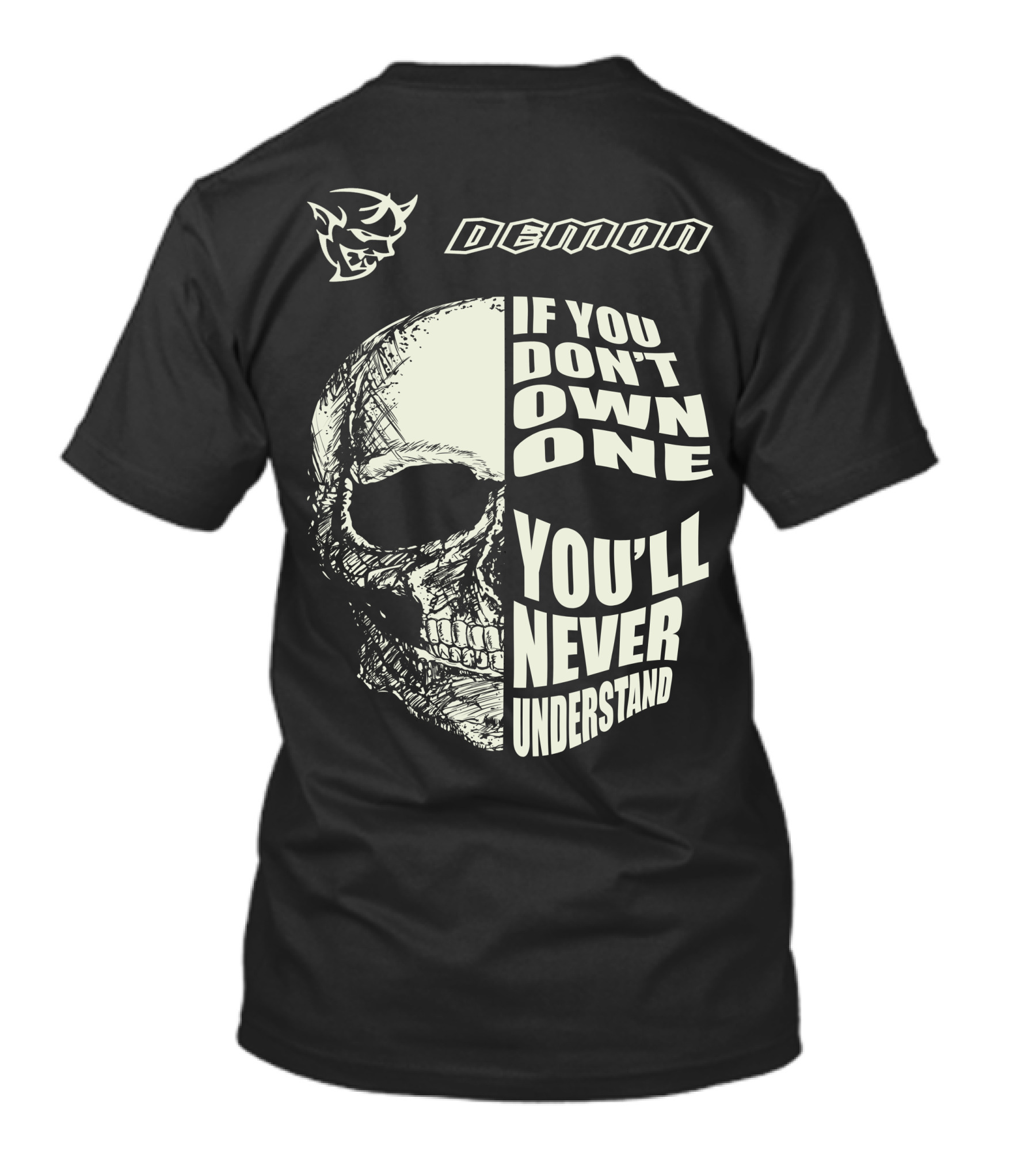 Demon If You Don't Own One You'll Never Understand Skull T-Shirt