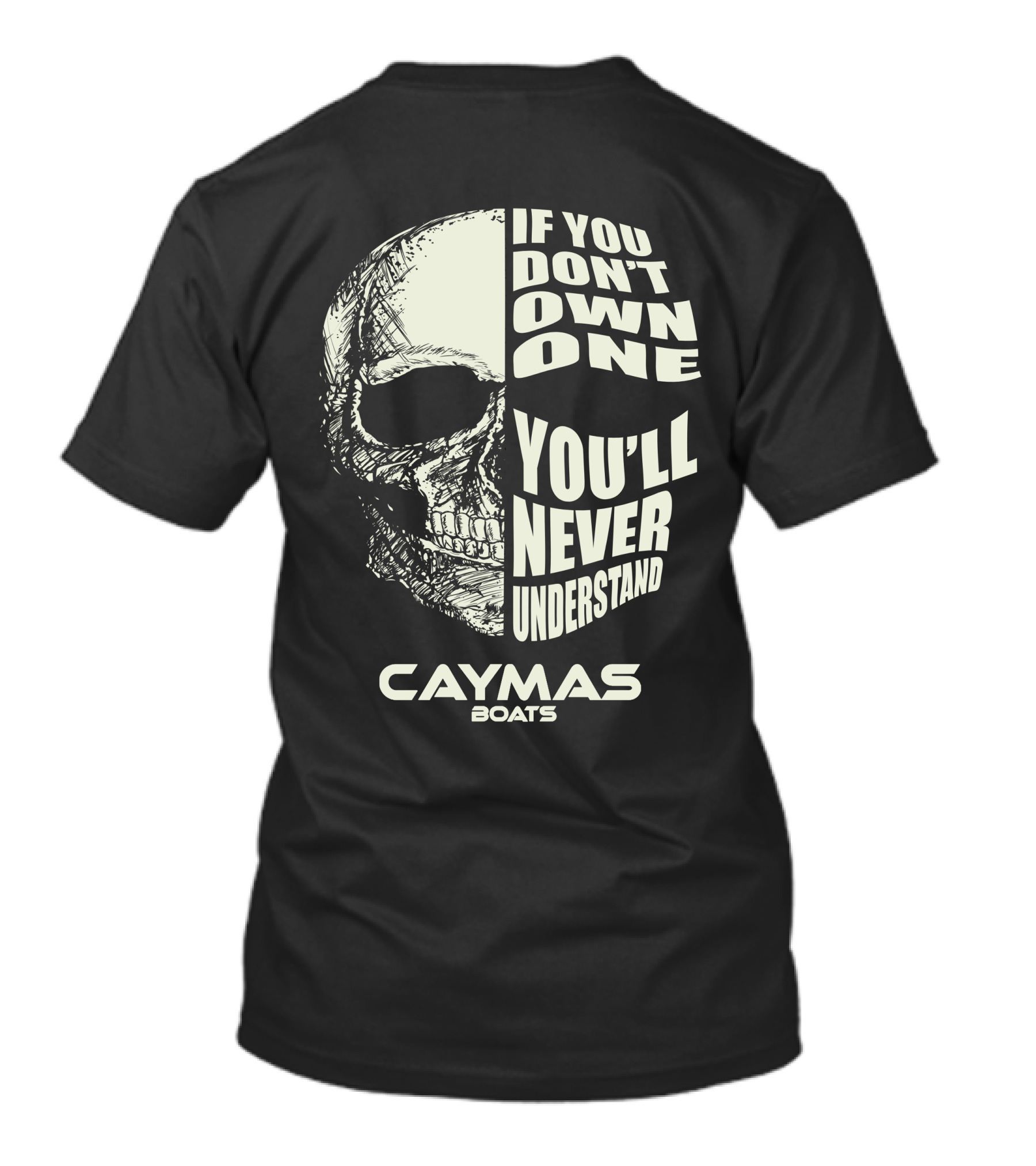 If You Don't Own One You'll Never Understand Caymas Boats T-Shirt