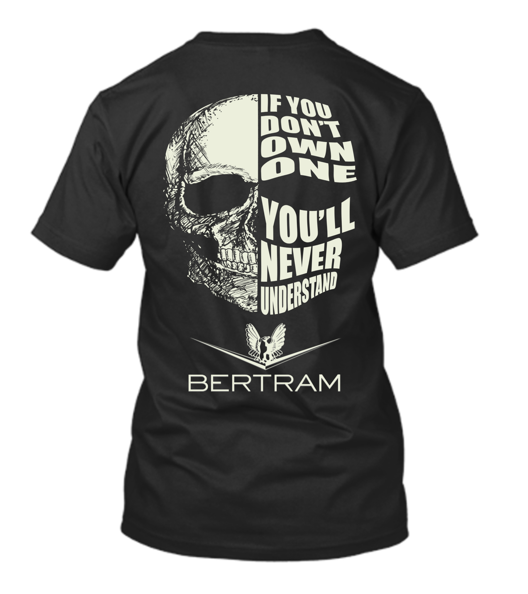 If You Don't Own One You'll Never Understand Bertram Yacht T-Shirt