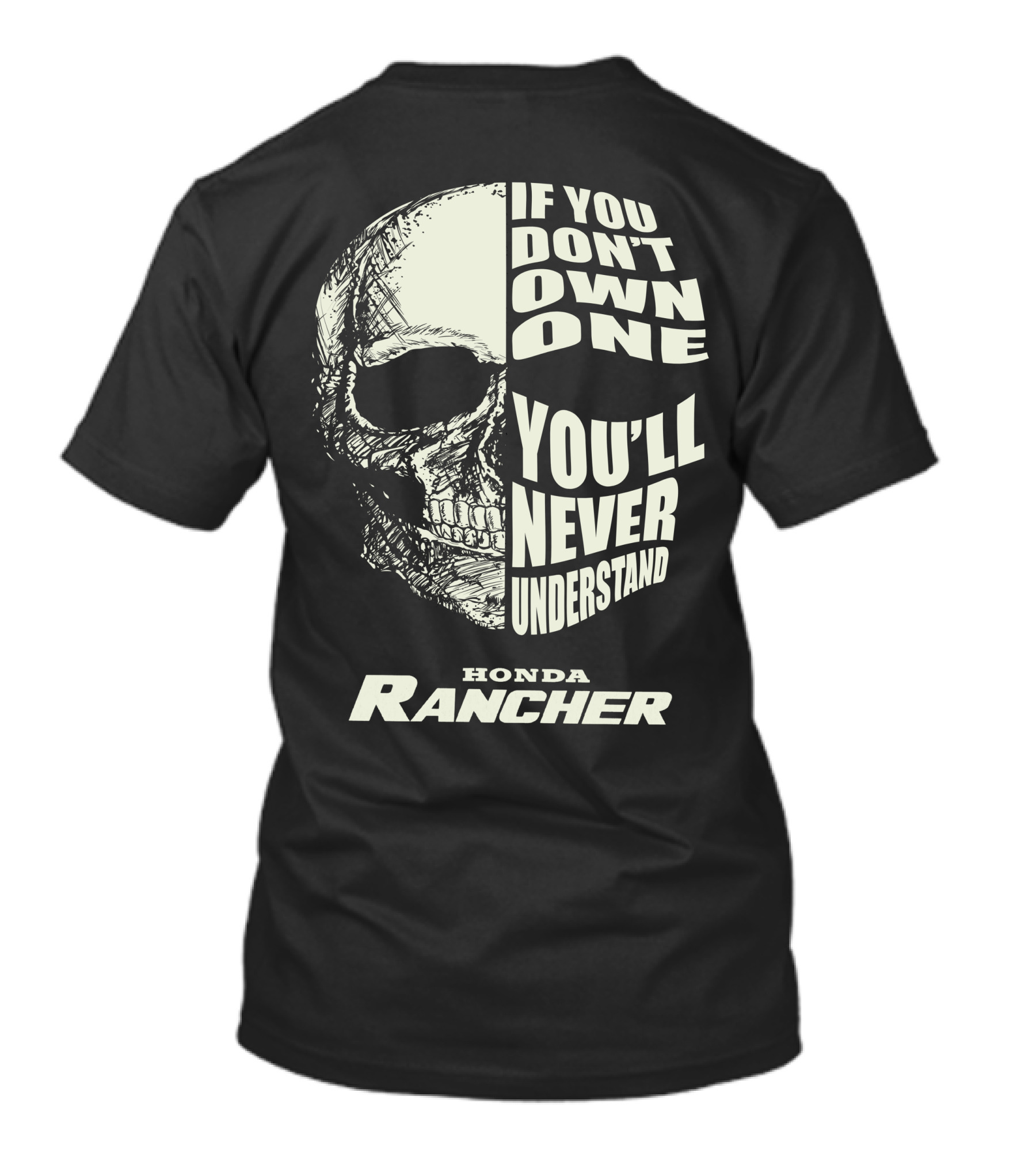 If You Don't Own One You'll Never Understand Honda Rancher T-Shirt