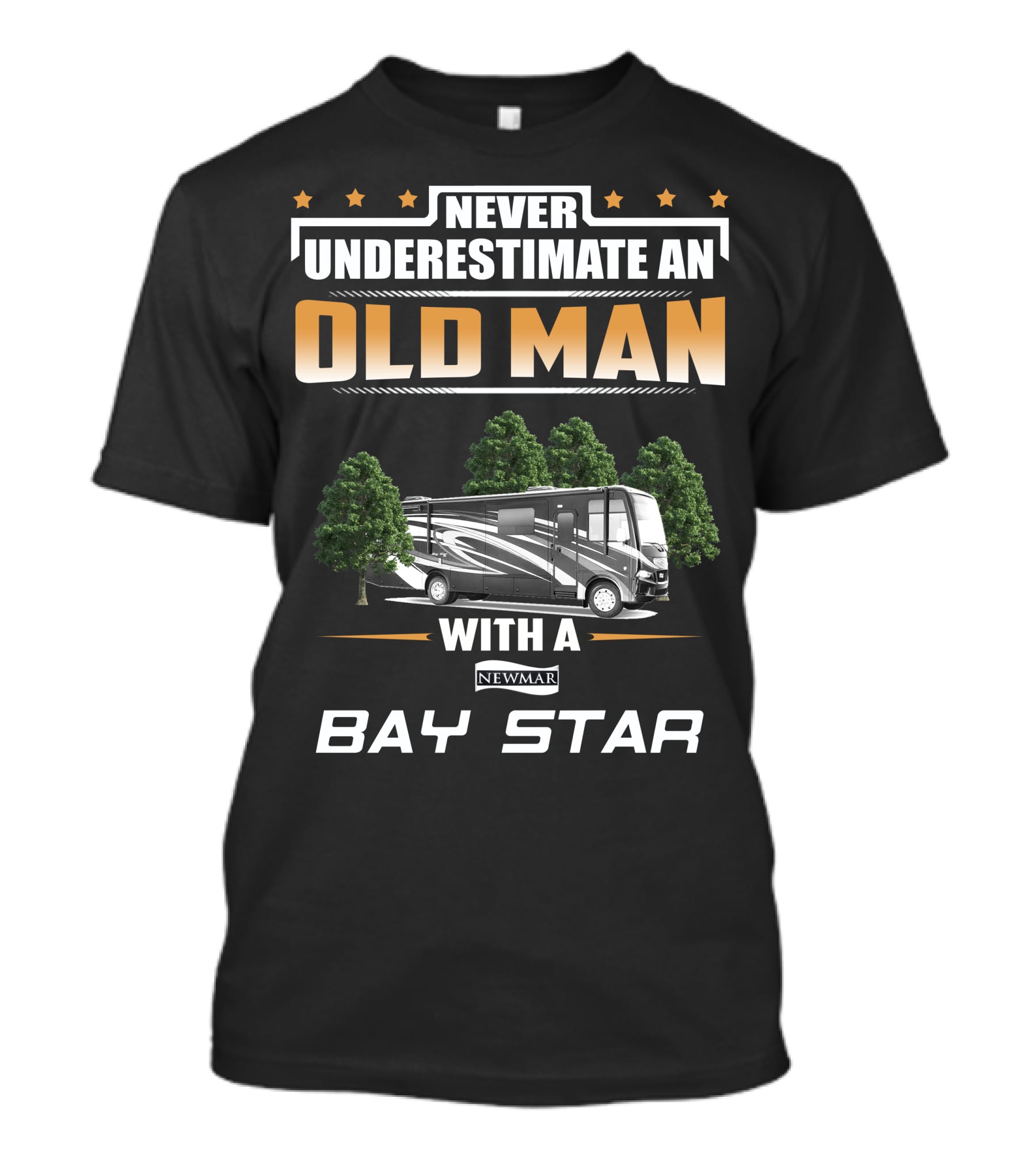 Never Underestimate An Old Man With A Newmar Bay Star T-Shirt