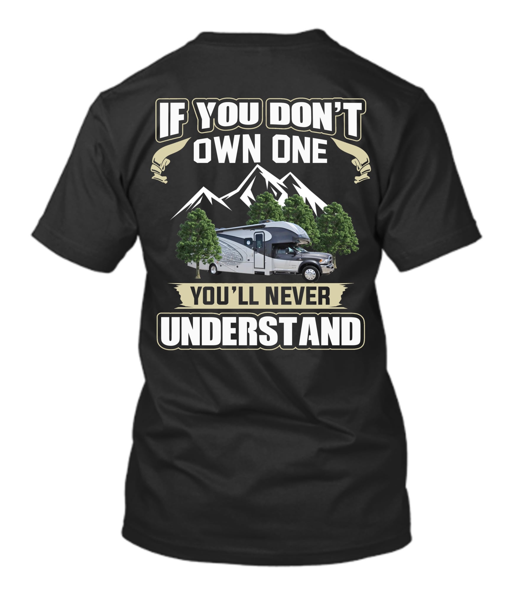 If You Don't Own One You'll Never Understand Dynamax Isata 5 36DS T-Shirt