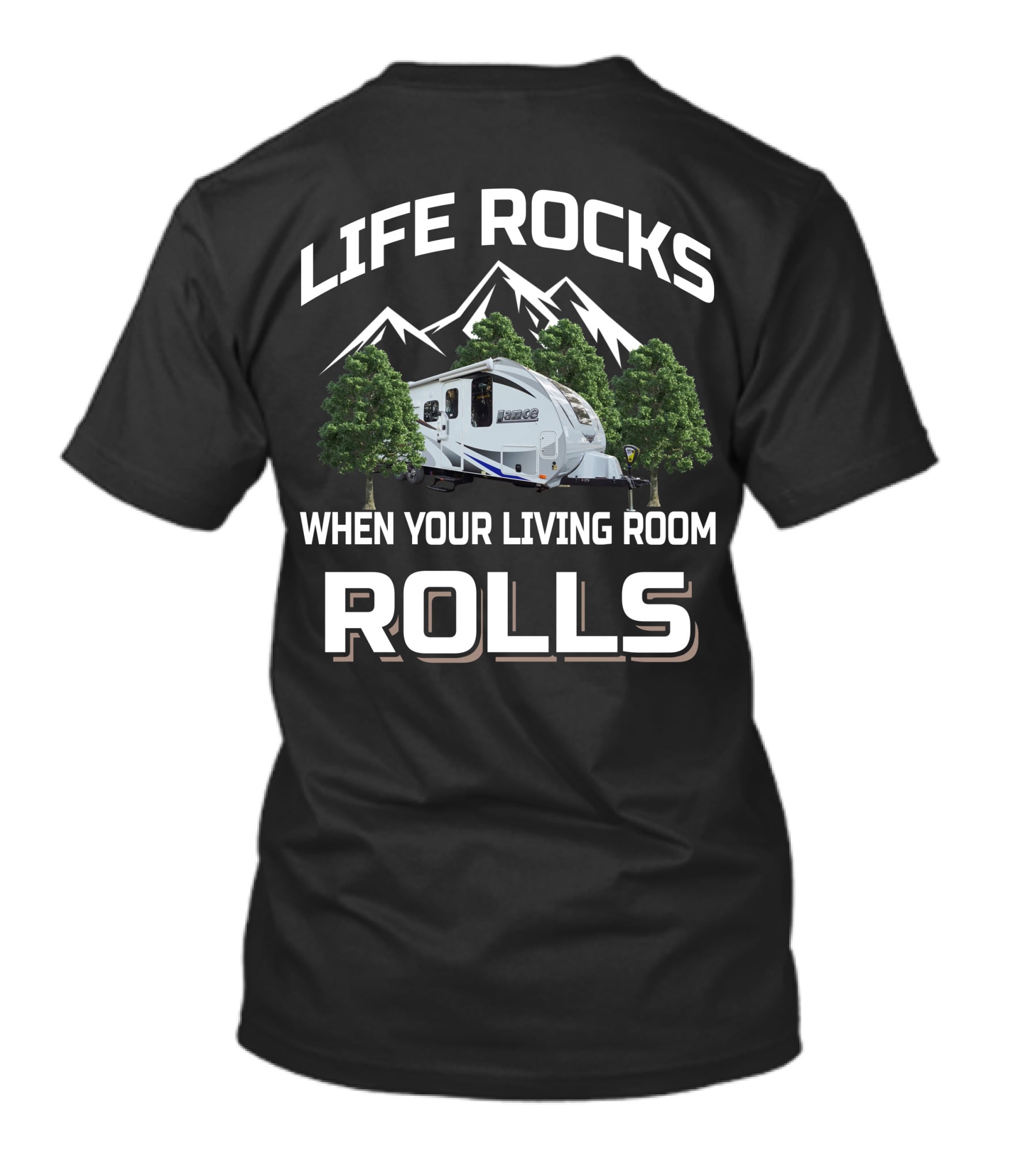Life Rocks When Your Living Room Rolls Lance Trailers T-Shirt