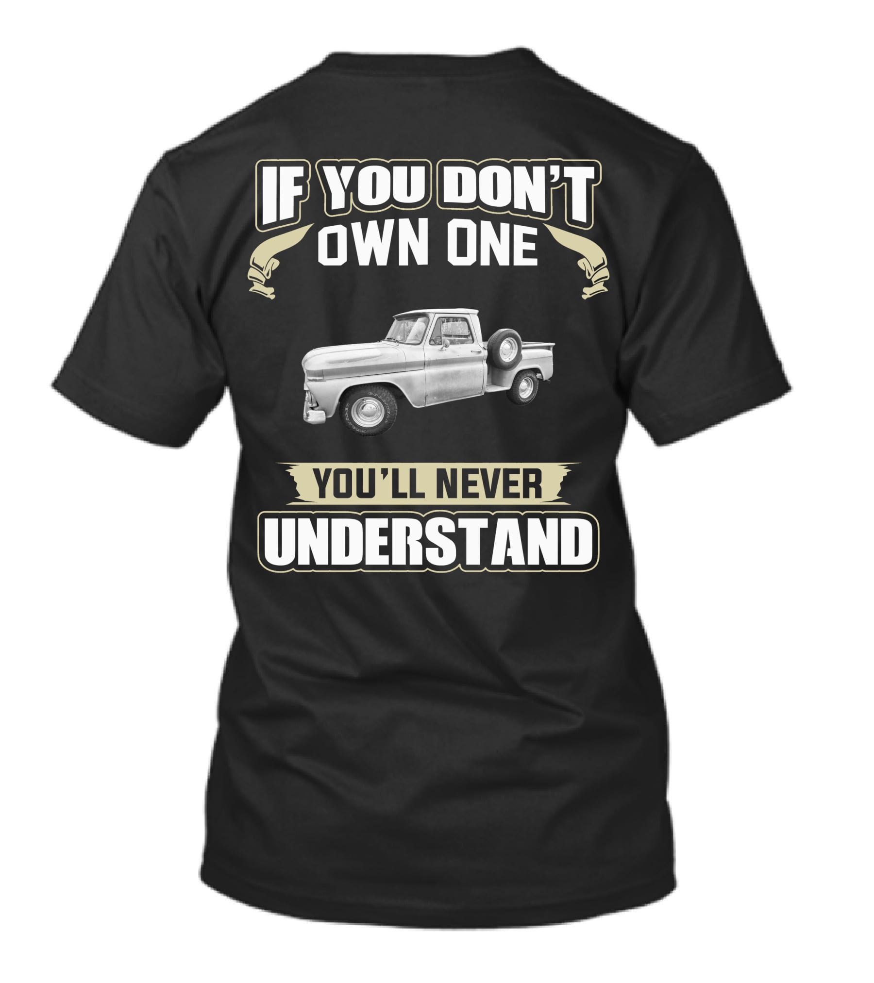 If You Don't Own One 1964 GMC You'll Never Understand T-Shirt
