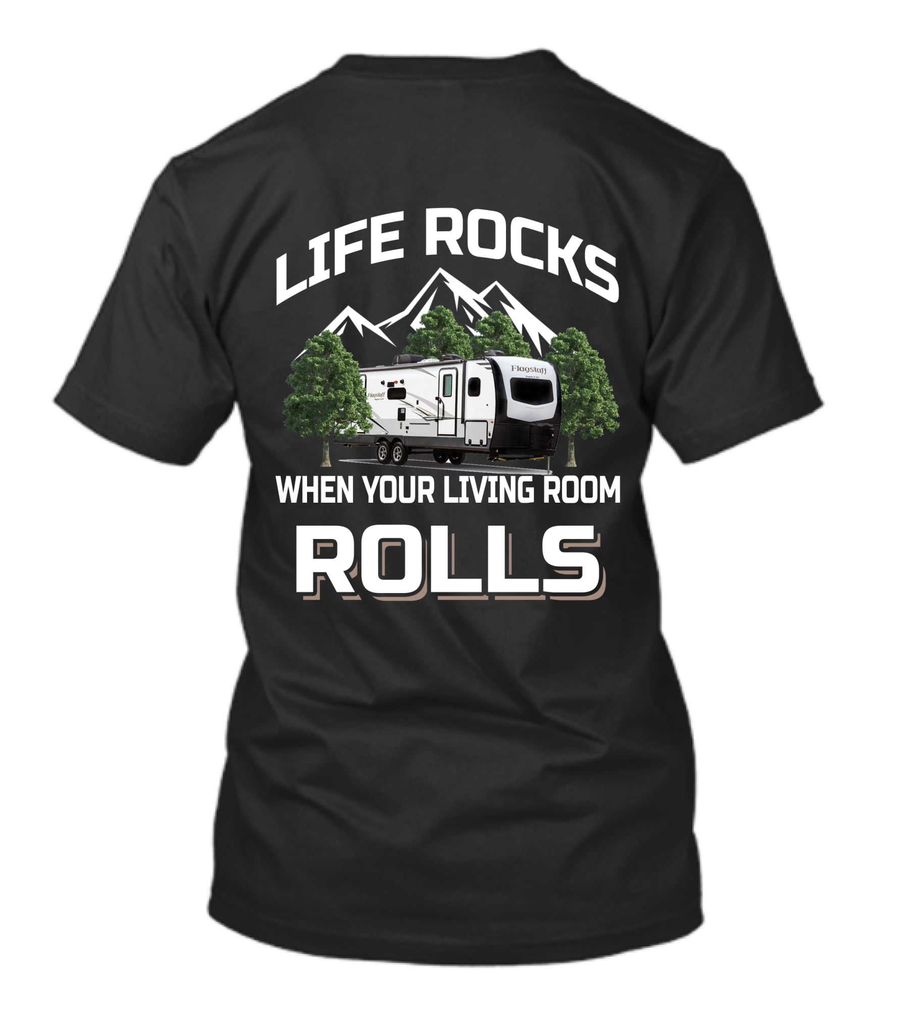 Life Rocks When Your Living Room Rolls Forest River Flagstaff T-Shirt