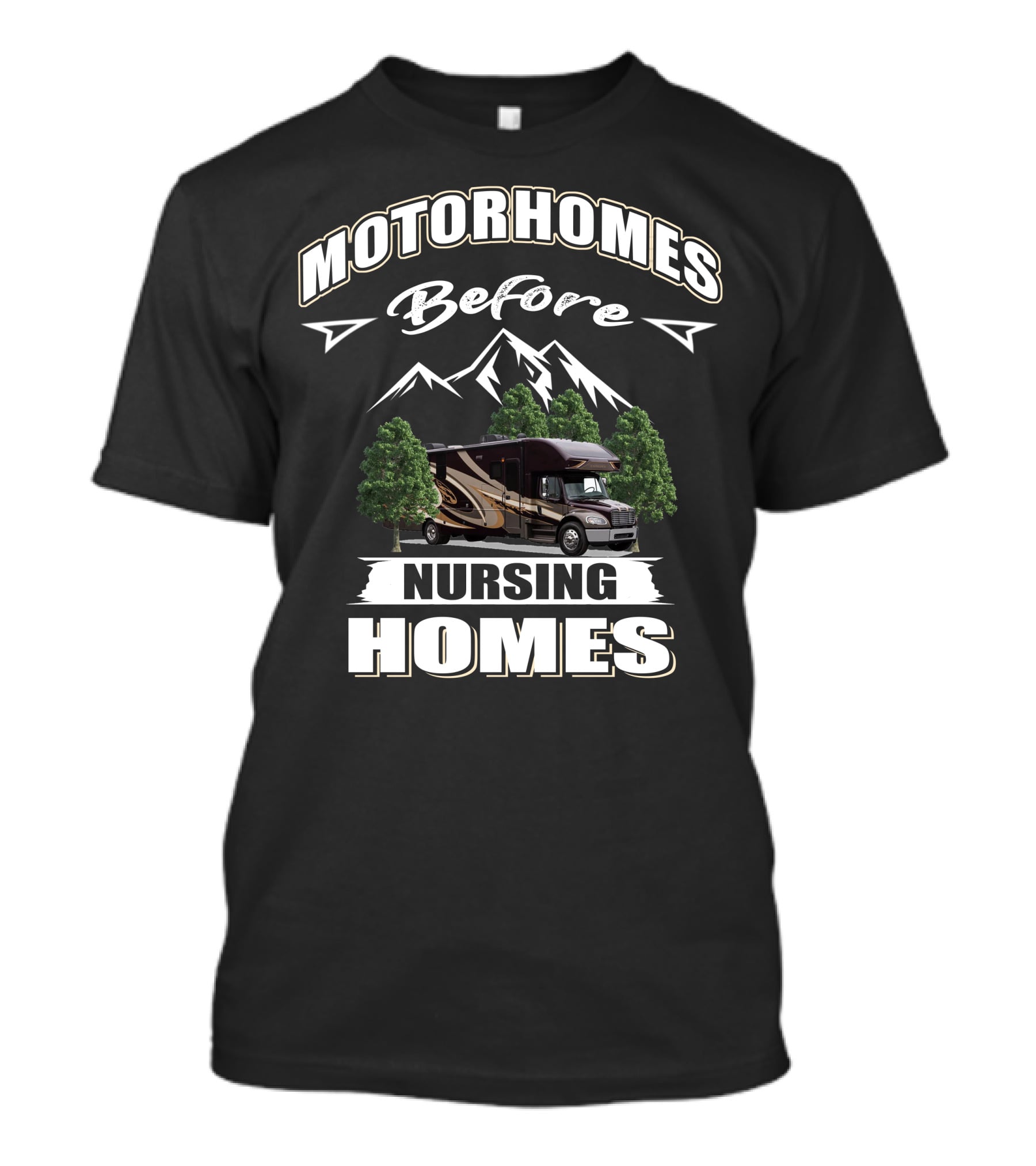 Motorhomes Before Nursing Homes Entegra Accolade Adventure T-Shirt