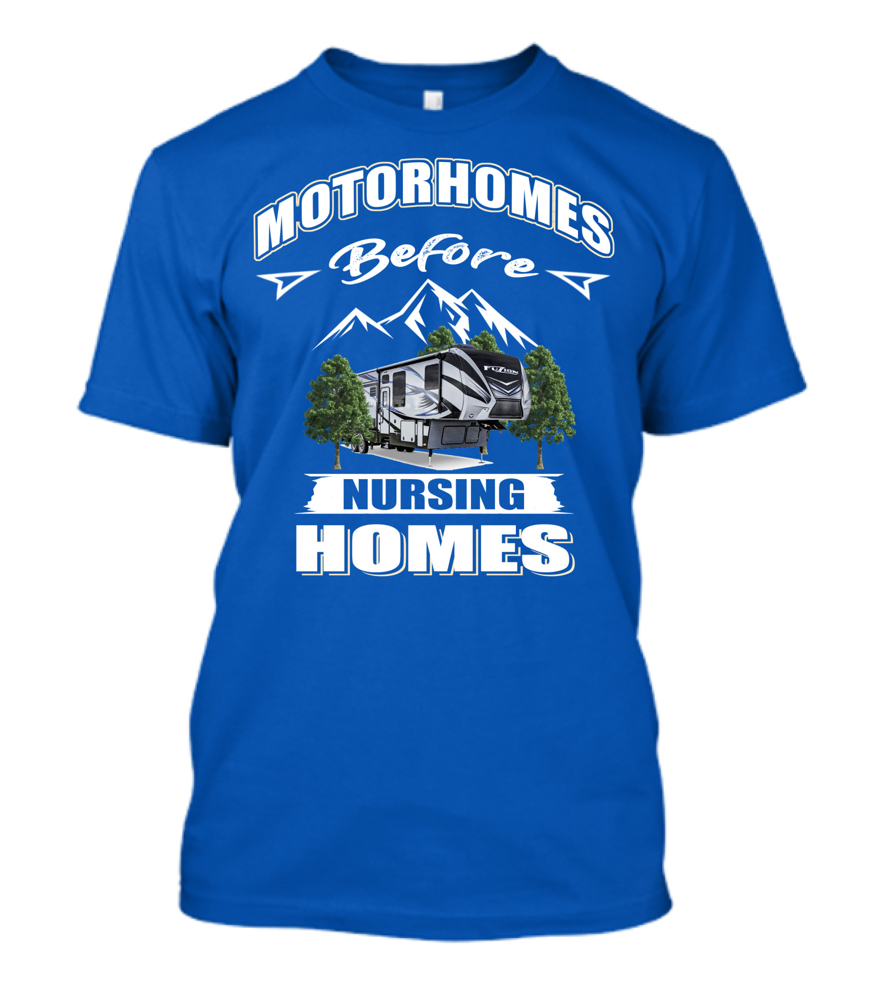 MOTORHOMES Before Nursing Homes Keystone Fuzion Toy Haulers T-Shirt