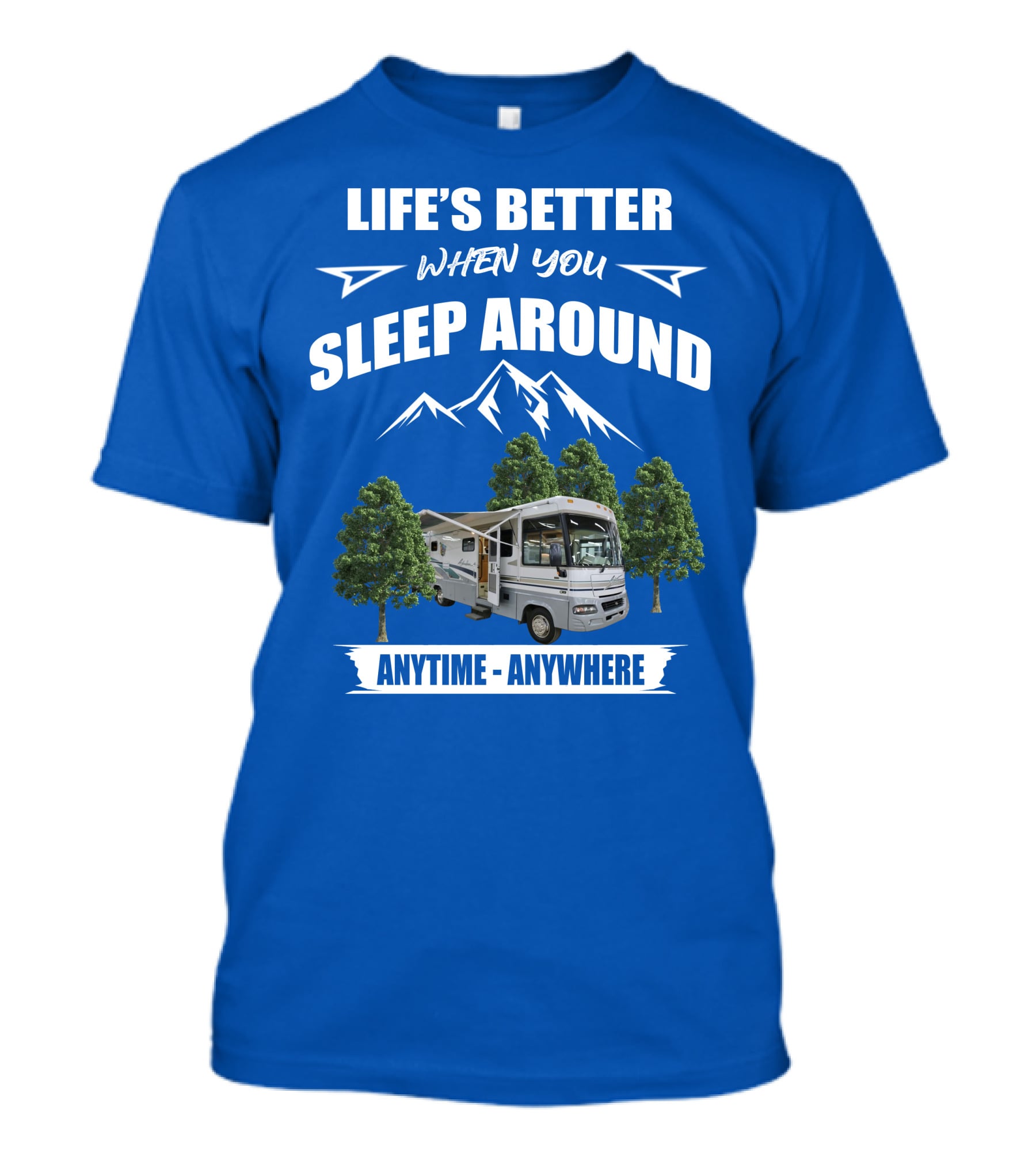 Life's Better When You Sleep Around Winnebago RV Anytime Anywhere T-Shirt