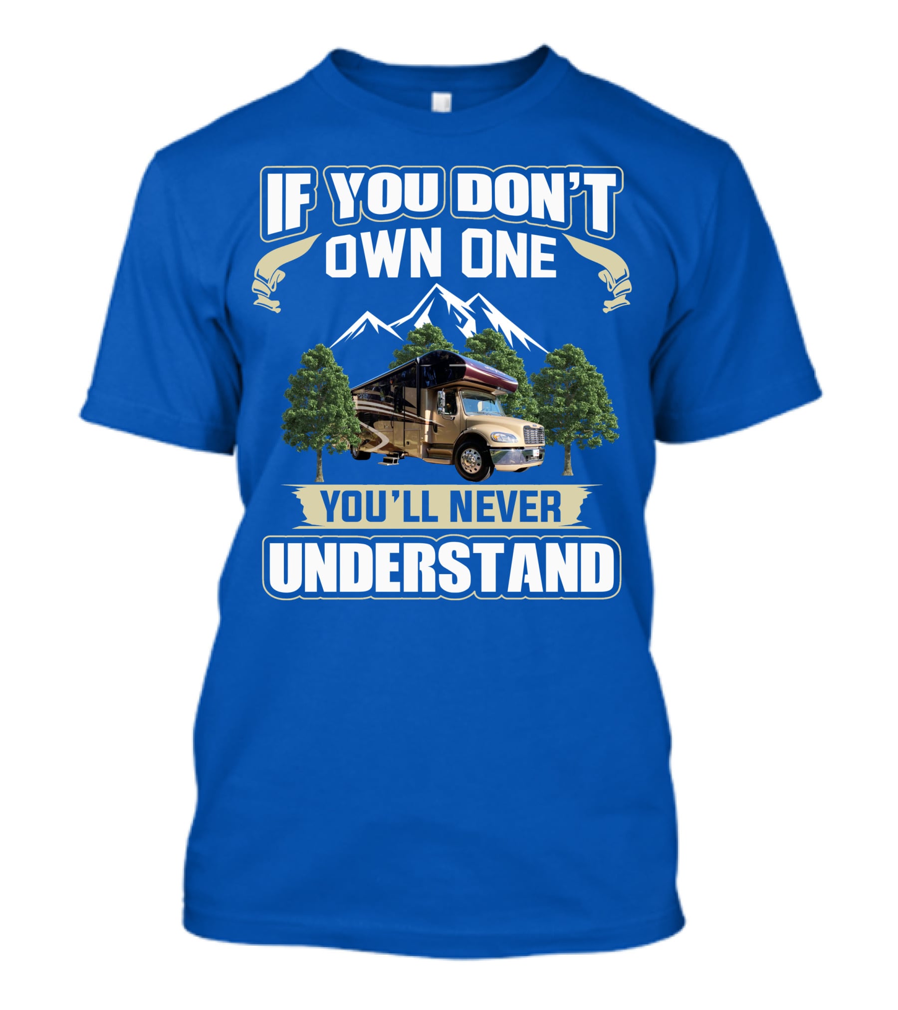 If You Don't Own One You'll Never Understand Jayco RV T-Shirt