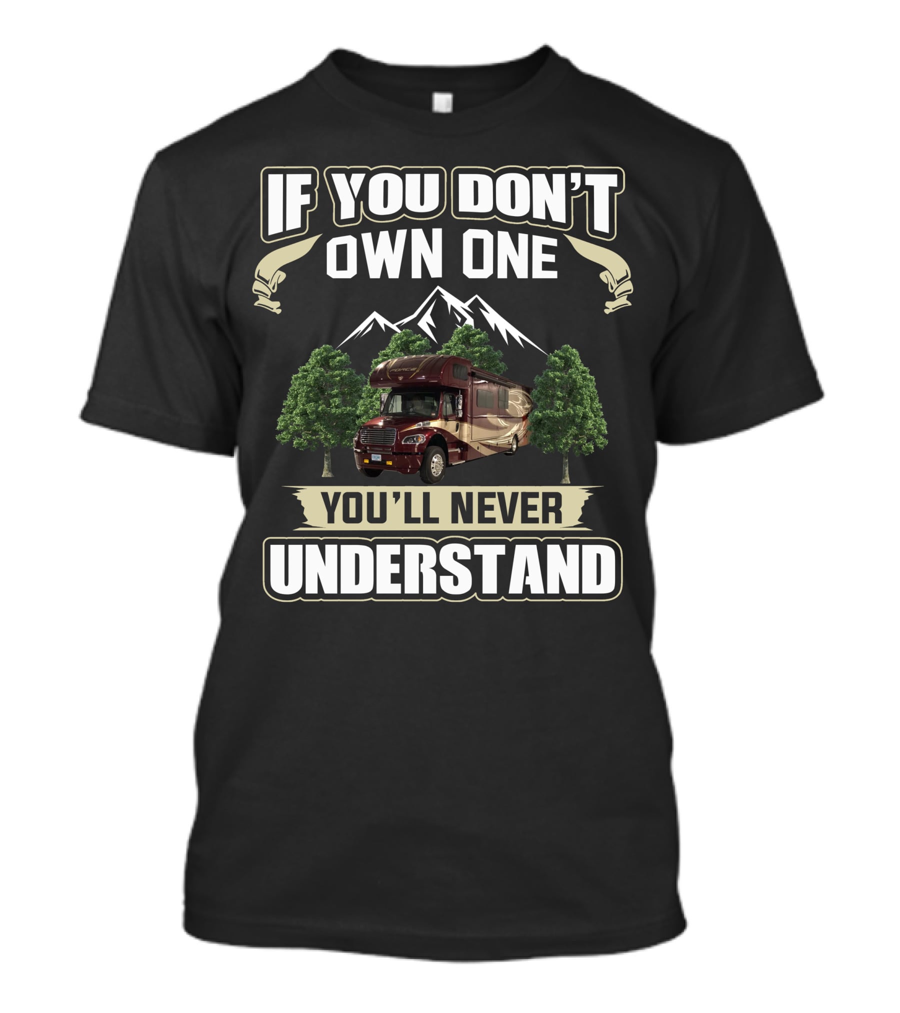 If You Don't Own One You'll Never Understand Dynamax RV T-Shirt