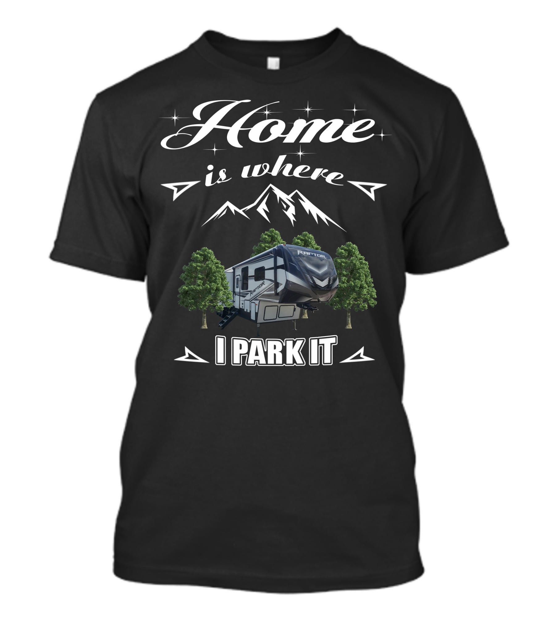 Home Is Where I Park It Keystone Raptor T-Shirt