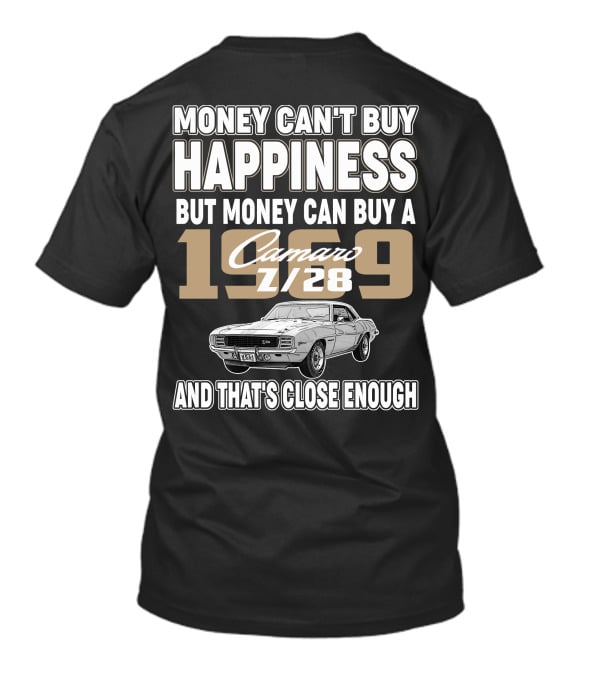 Money Can't Buy Happiness 1969 Camaro Z28 And That's Close Enough T-Shirt