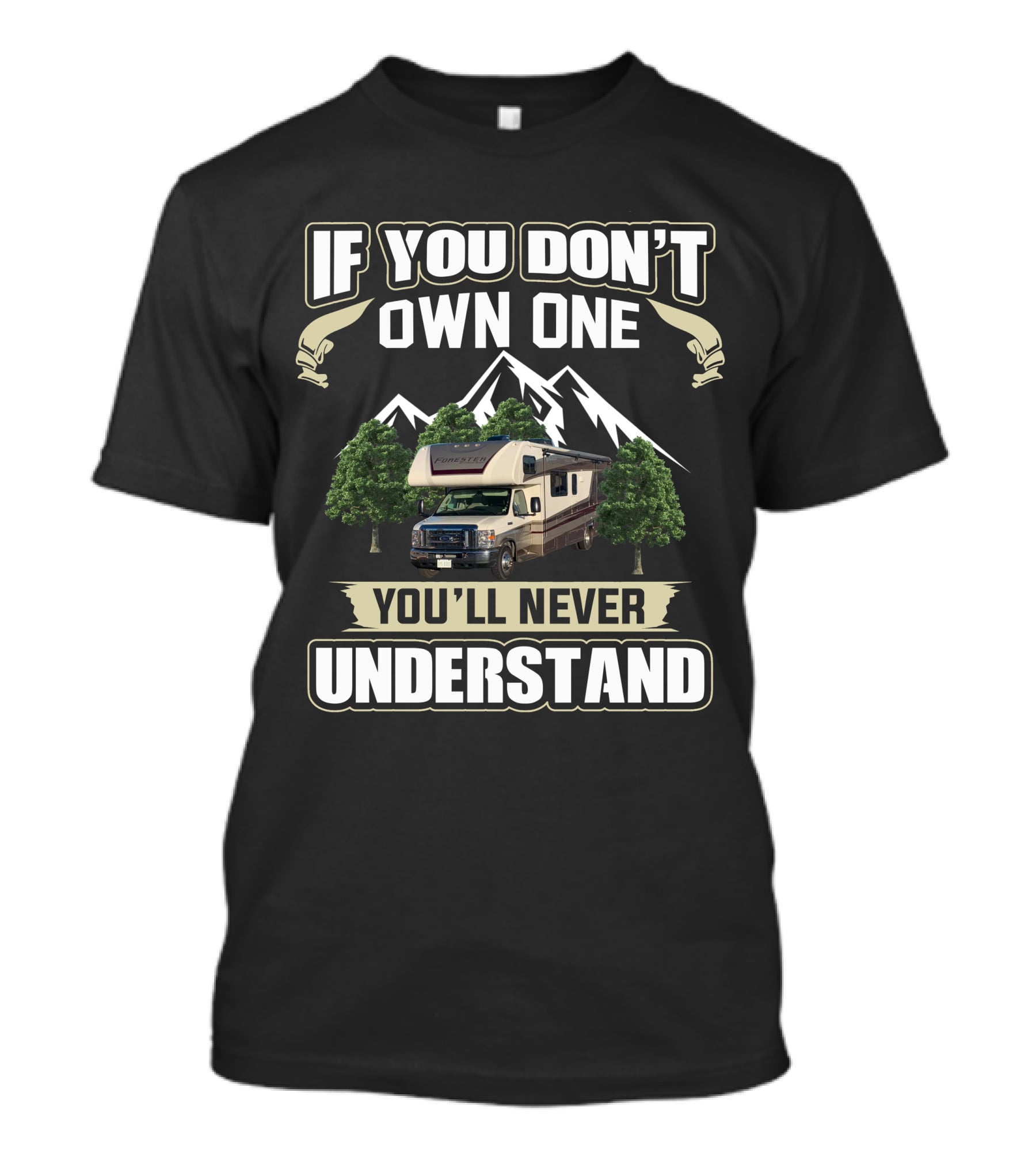 If You Don't Own One You'll Never Understand Class C Motorhome T-Shirt