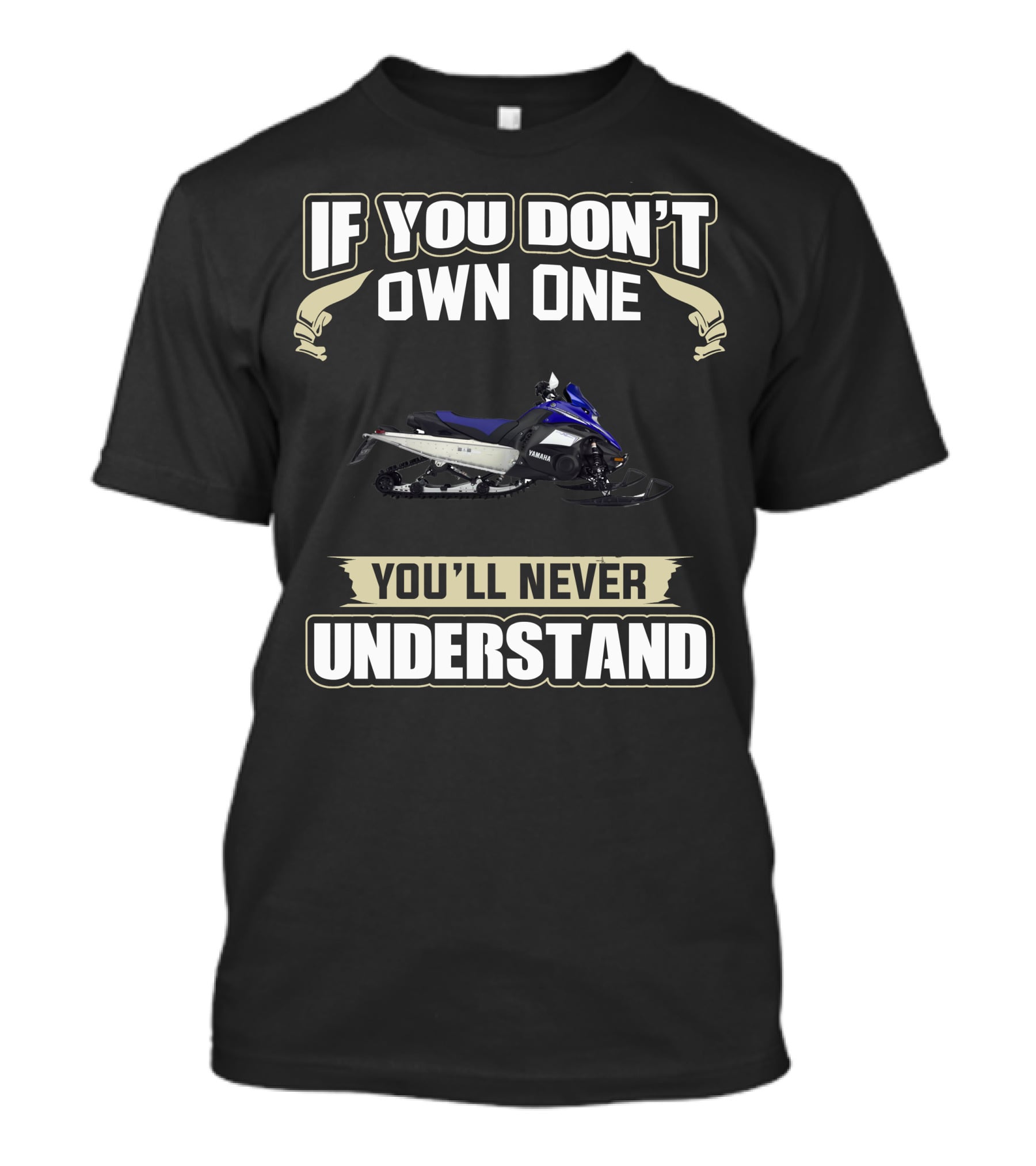 If You Don't Own One You'll Never Understand Yamaha Nytro T-Shirt