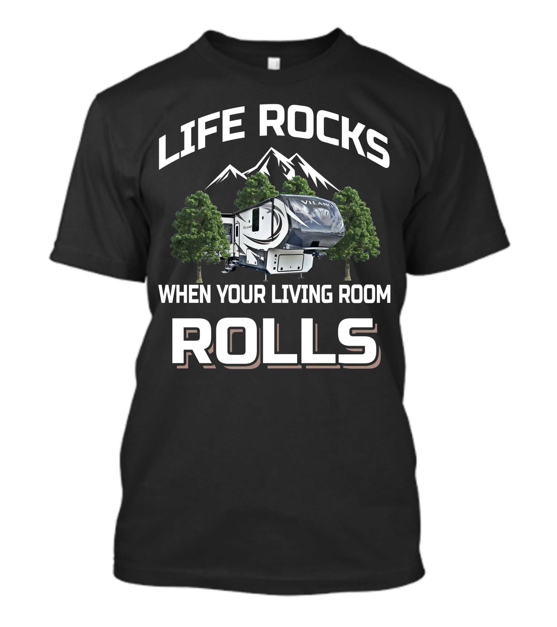 Life Rocks When Your Living Room Rolls Vanleigh RV T-Shirt