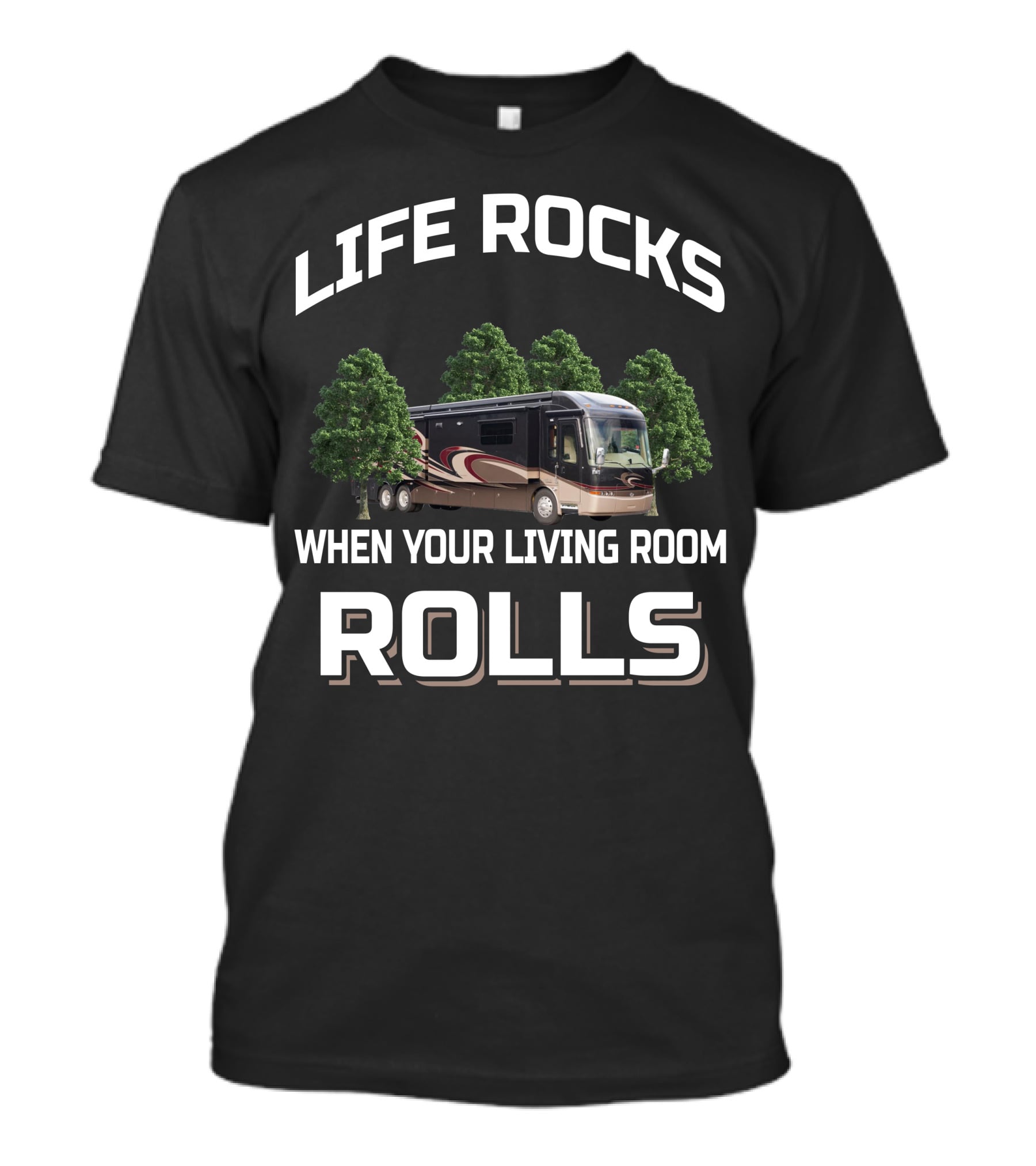 Life Rocks When Your Living Room Rolls Entegra Motorhomes T-Shirt