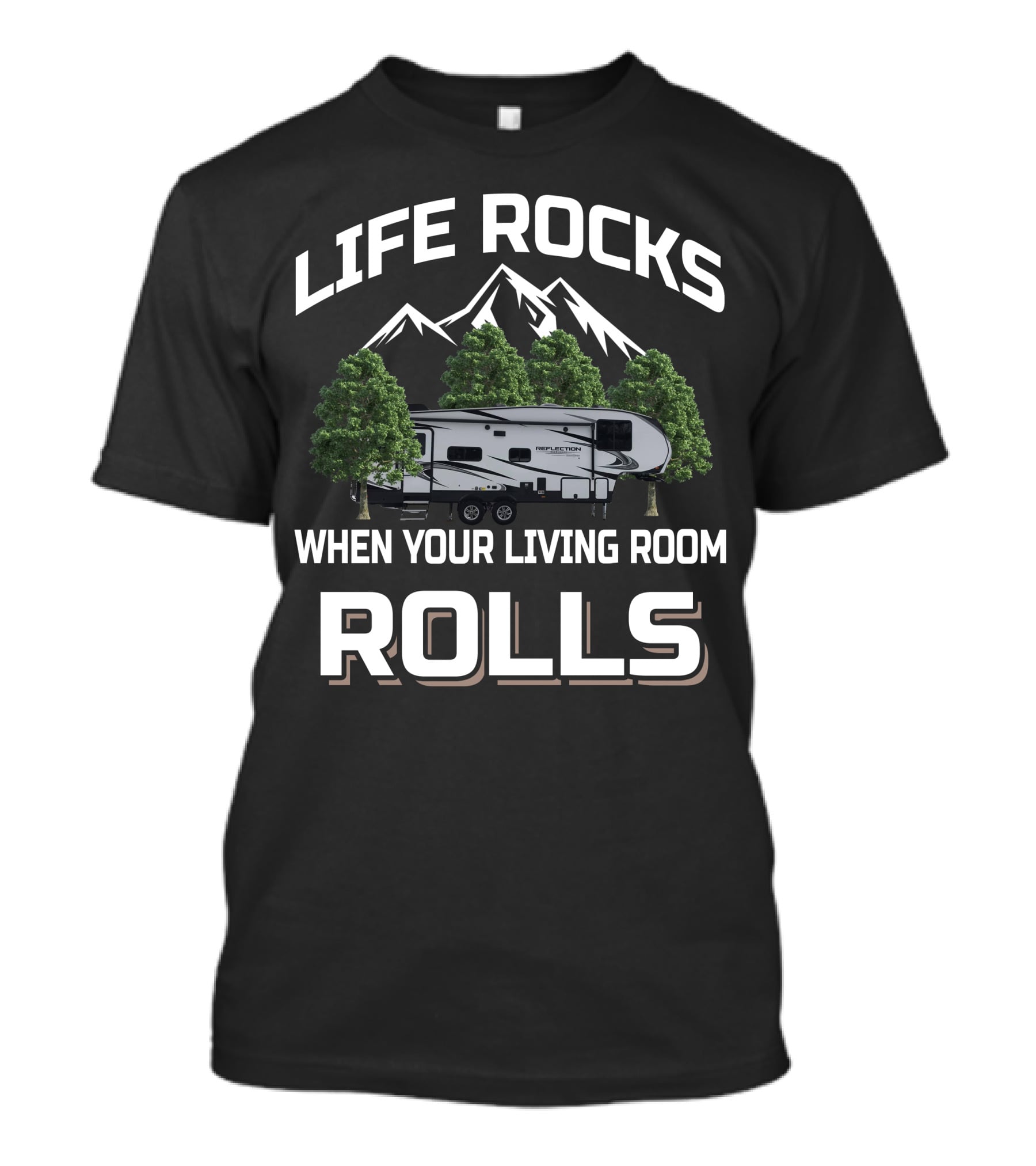 Life Rocks When Your Living Room Rolls Grand Design Reflection 260RD T-Shirt