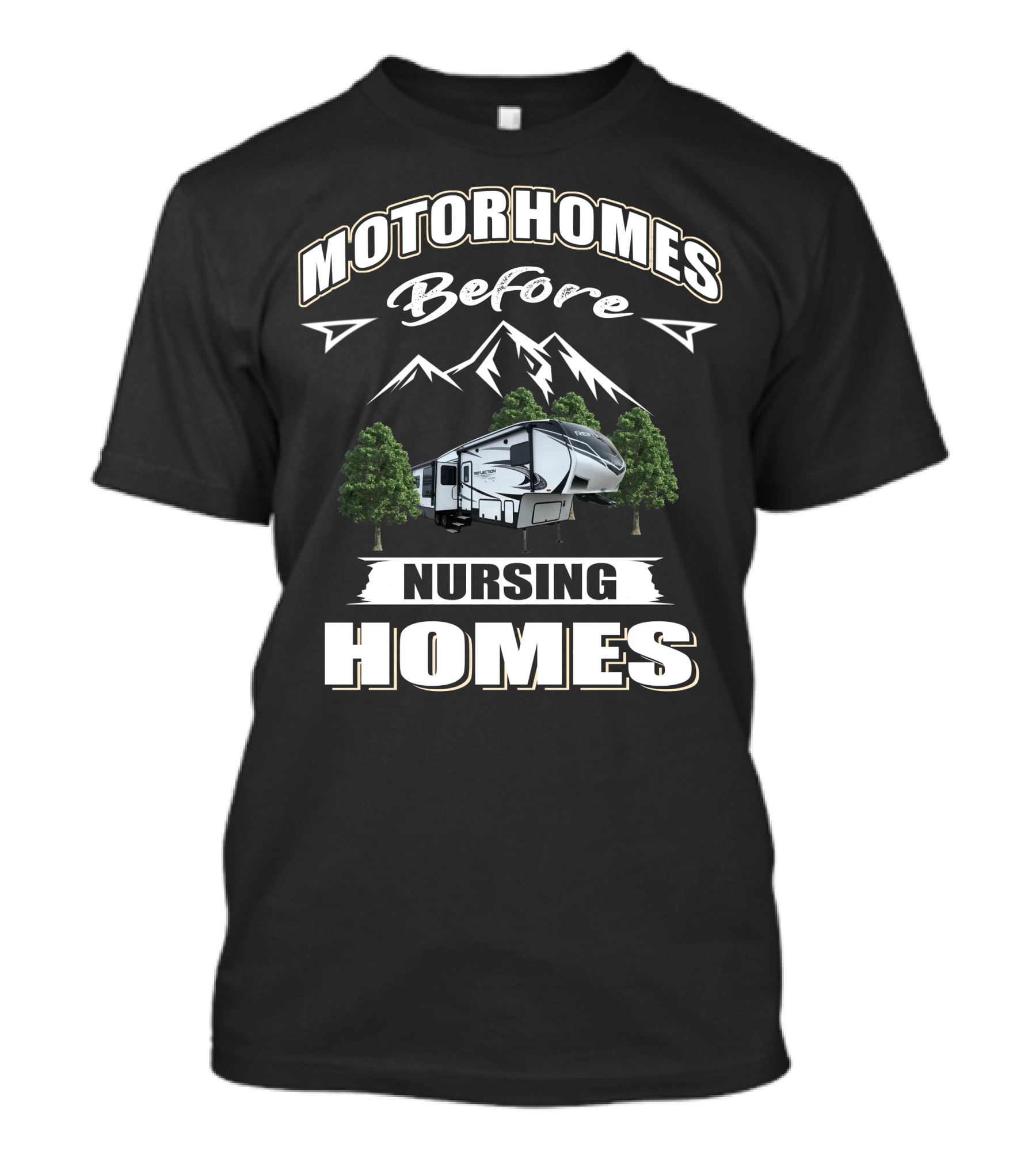Motorhomes Before Nursing Homes Grand Design Reflection 311 BHS T-Shirt
