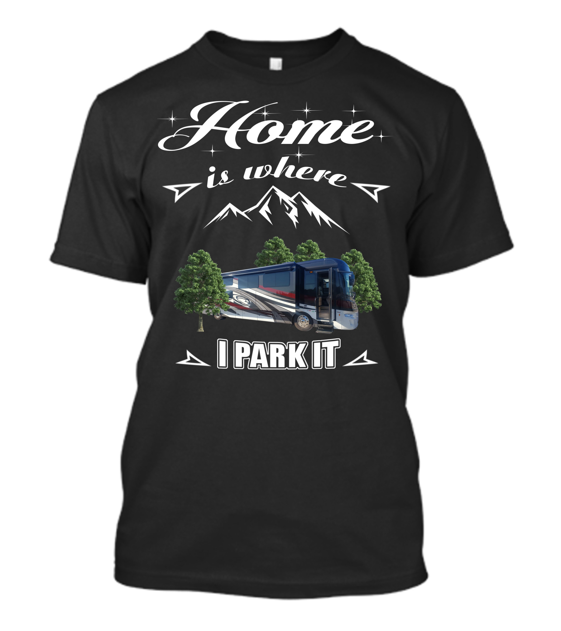Home Is Where I Park It Forest River Class A Motorhome T-Shirt