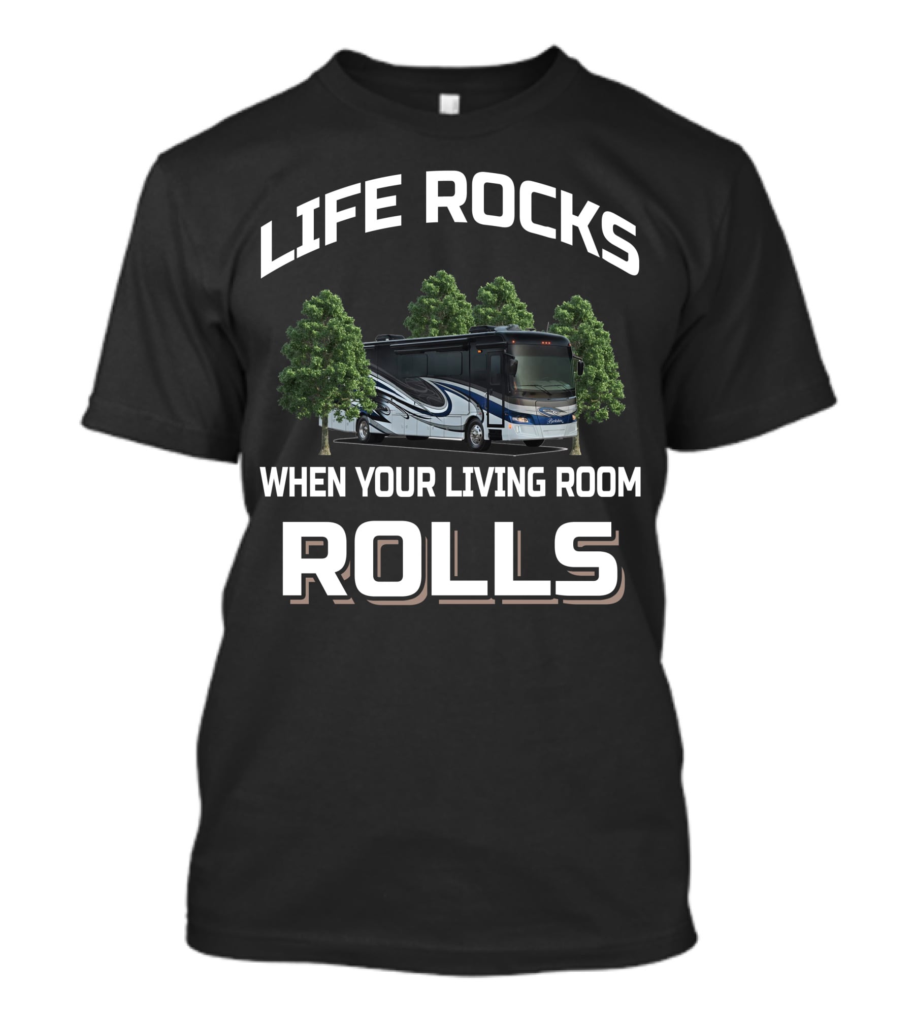 LIFE ROCKS WHEN YOUR LIVING ROOM ROLLS Forest River Berkshire XL 40C T-Shirt