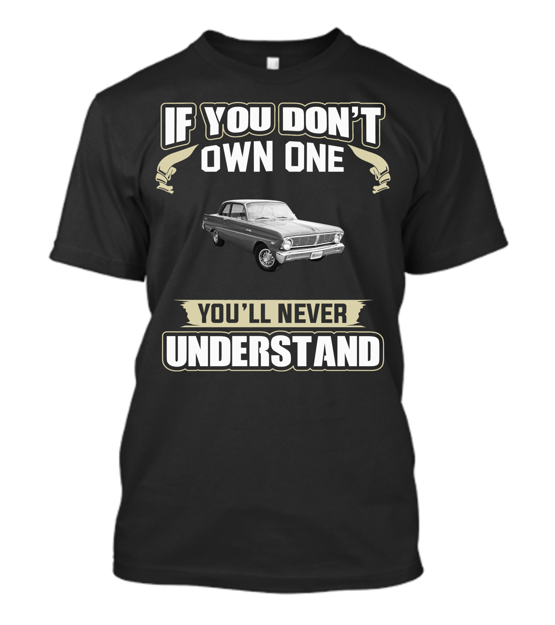 If You Don't Own One You'll Never Understand 1965 Ford Falcon T-Shirt