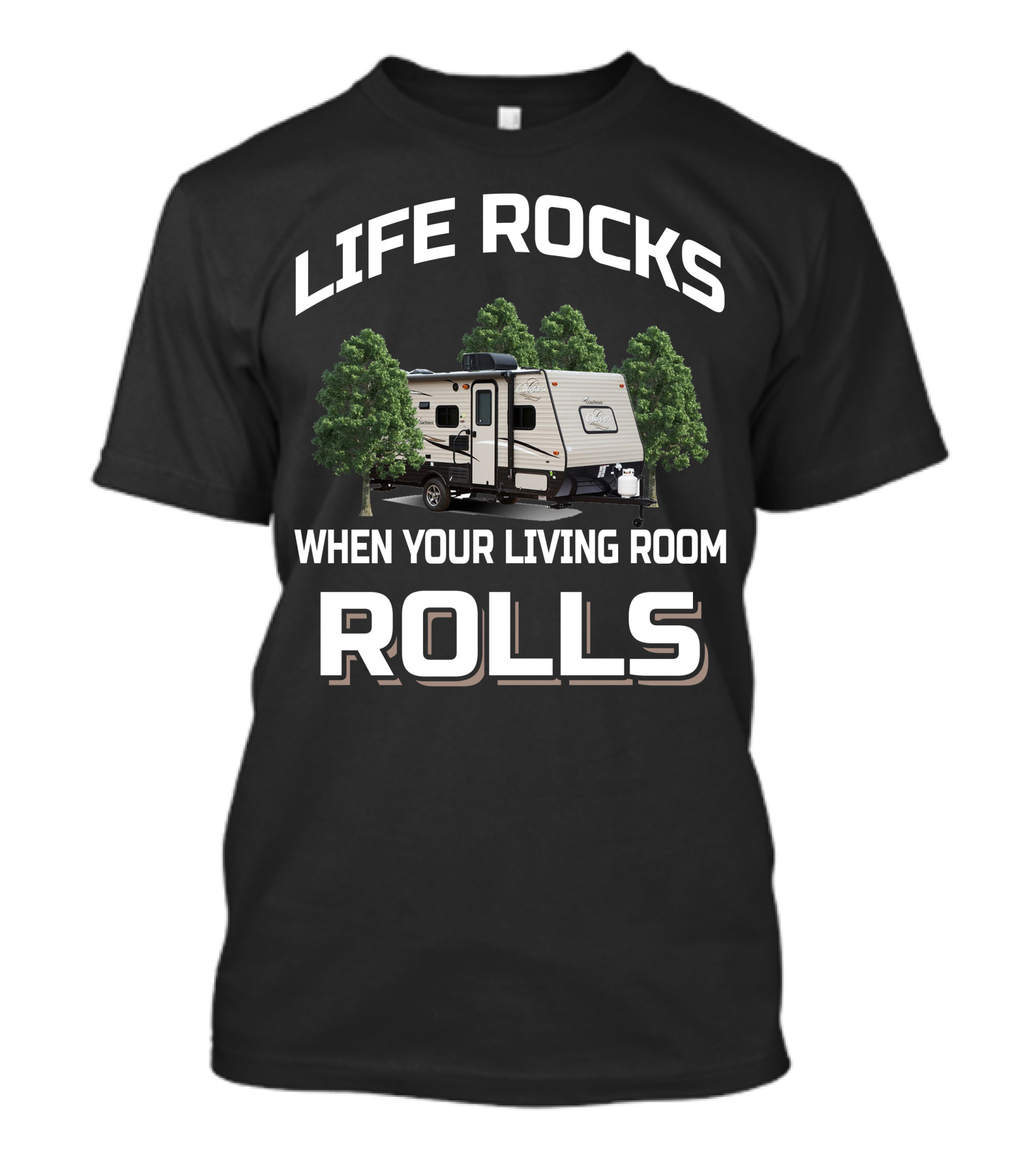 Life Rocks When Your Living Room Rolls Coachmen Clipper T-Shirt