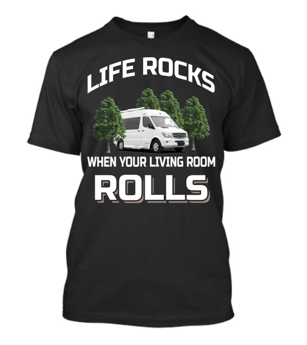 Life Rocks When Your Living Room Rolls Pleasure Way Ascent T-Shirt
