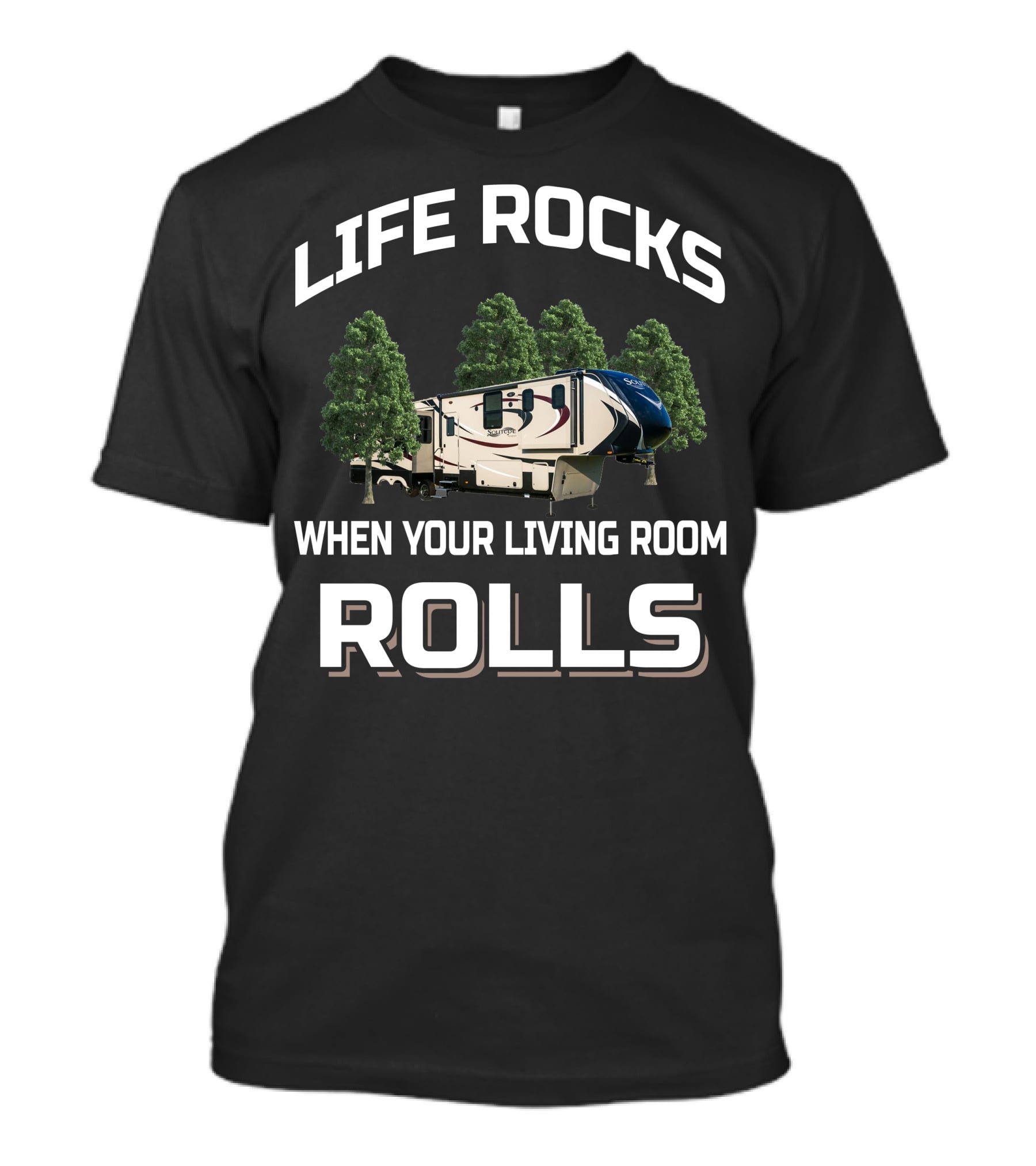Life Rocks When Your Living Room Rolls RV Camping Adventure T-Shirt