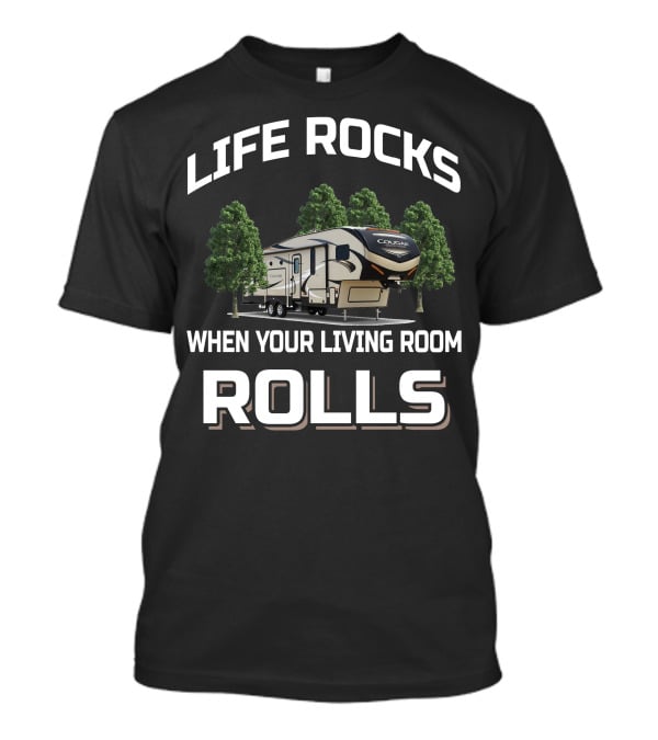 LIFE ROCKS WHEN YOUR LIVING ROOM ROLLS Cougar Half Ton 30RLS T-Shirt