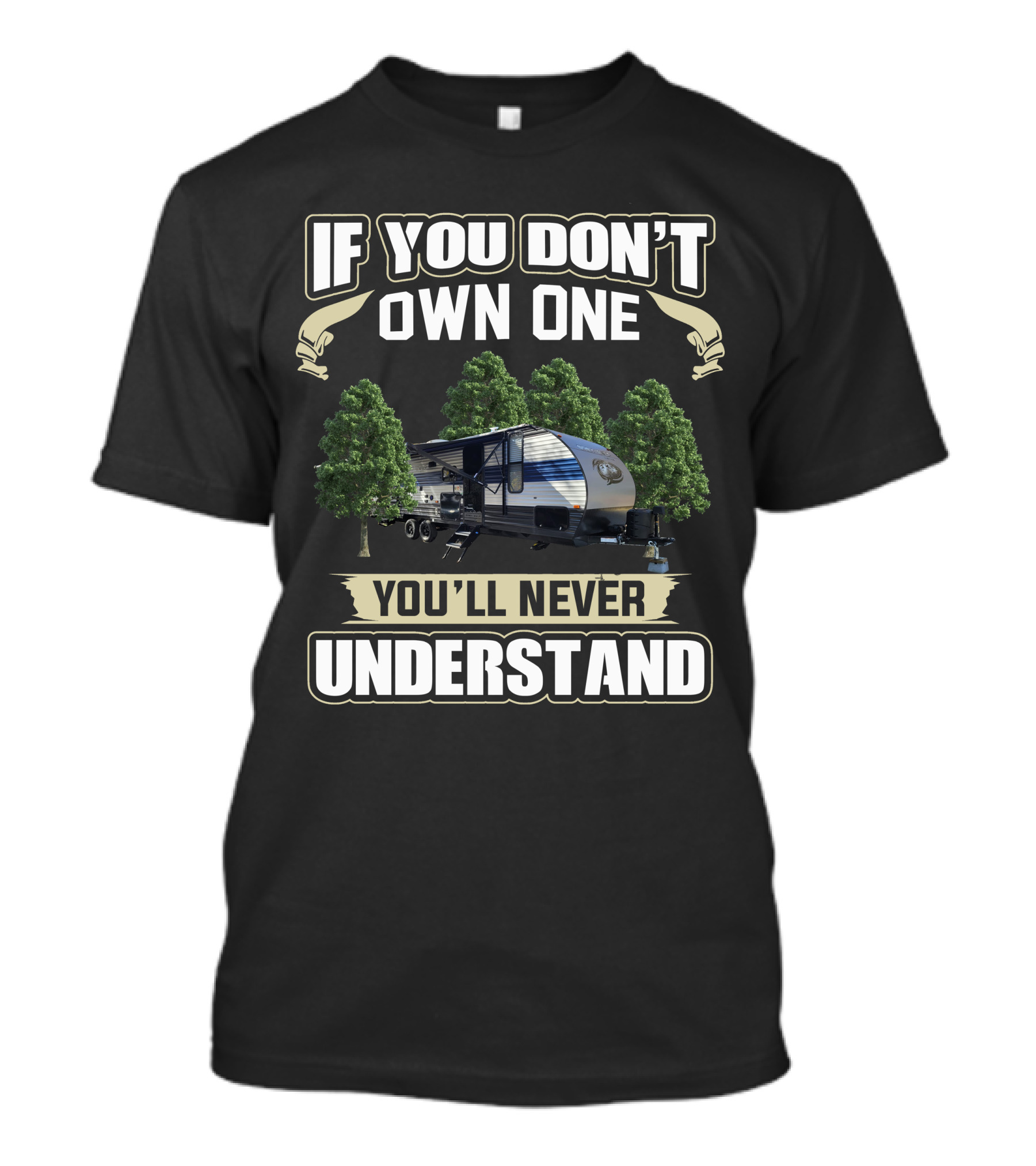 If You Don't Own One You'll Never Understand Forest River RV T-Shirt