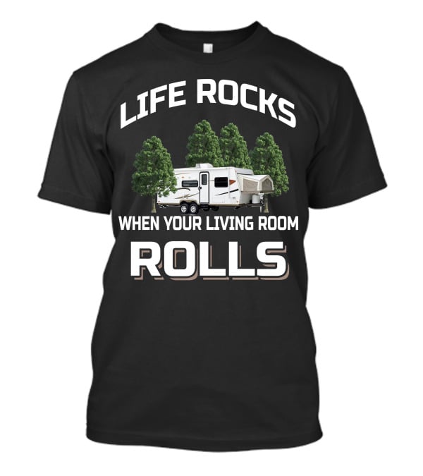 Life Rocks When Your Living Room Rolls Rockwood Roo T-Shirt