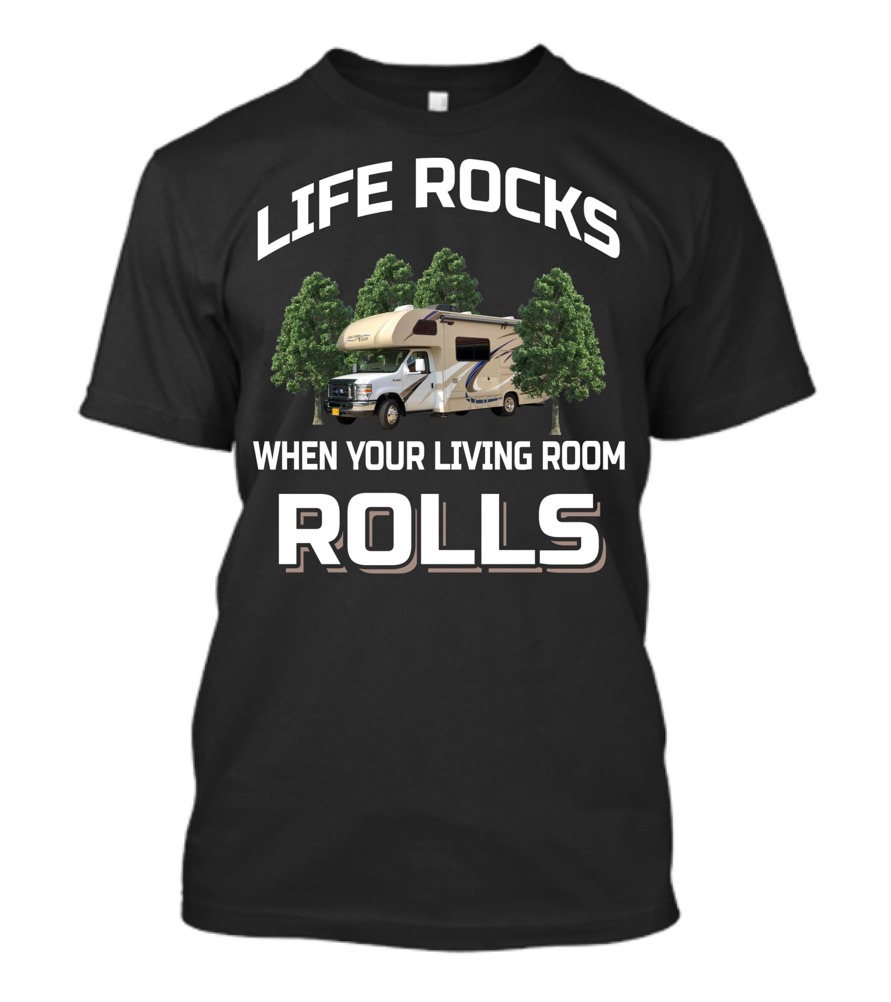 LIFE ROCKS WHEN YOUR LIVING ROOM ROLLS Thor Four Winds 24F RV Adventure T-Shirt