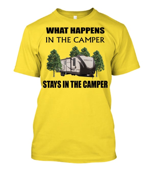 What Happens In The Camper Stays In The Camper Keystone Sprinter 312MLS T-Shirt