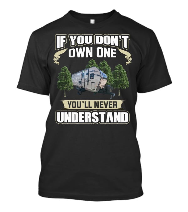 If You Don't Own One You'll Never Understand Flagstaff 25Fks T-Shirt